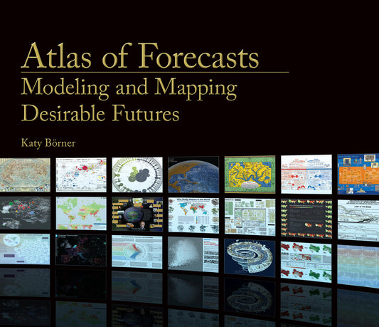 Atlas of Forecasts - Modeling and Mapping Desirable Futures