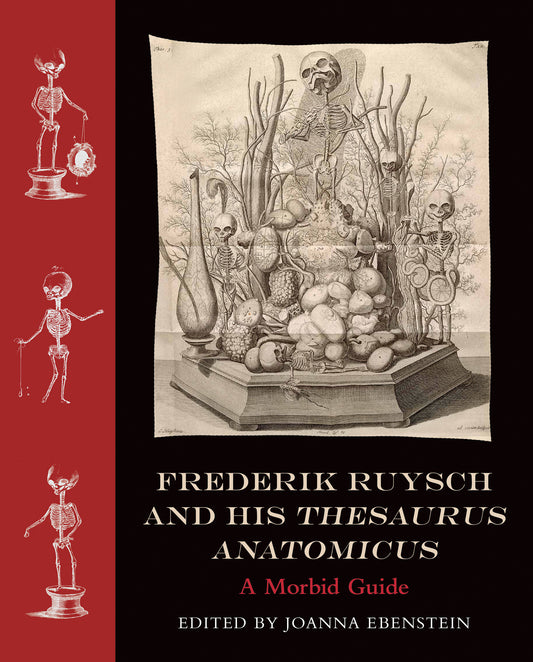 Frederik Ruysch and His Thesaurus Anatomicus - A Morbid Guide
