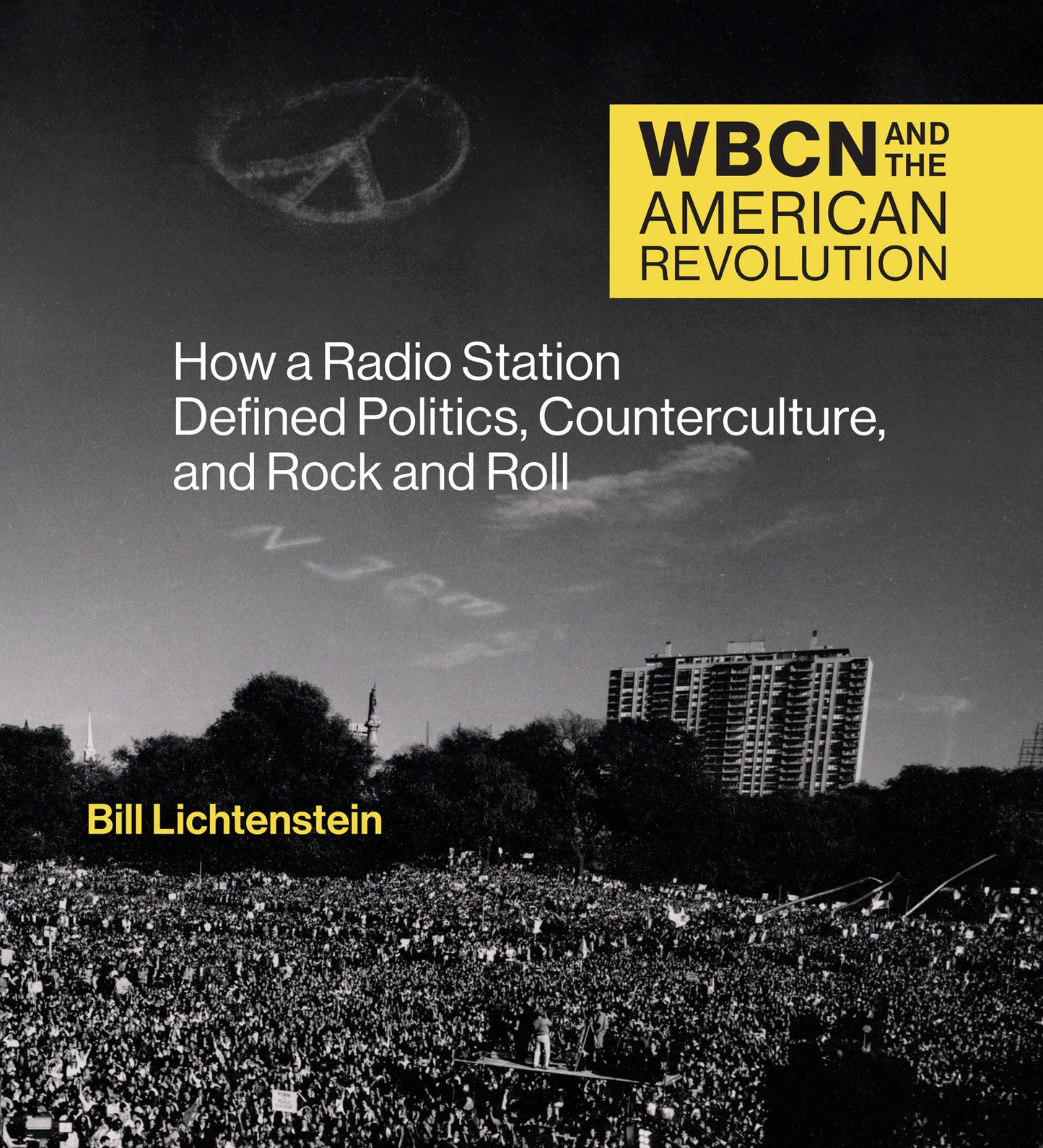 WBCN and the American Revolution - How a Radio Station Defined Politics, Counterculture, and Rock and Roll