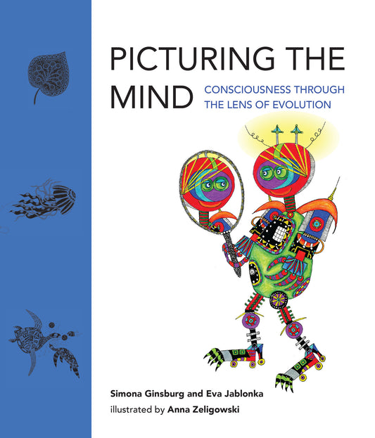 Picturing the Mind - Consciousness through the Lens of Evolution