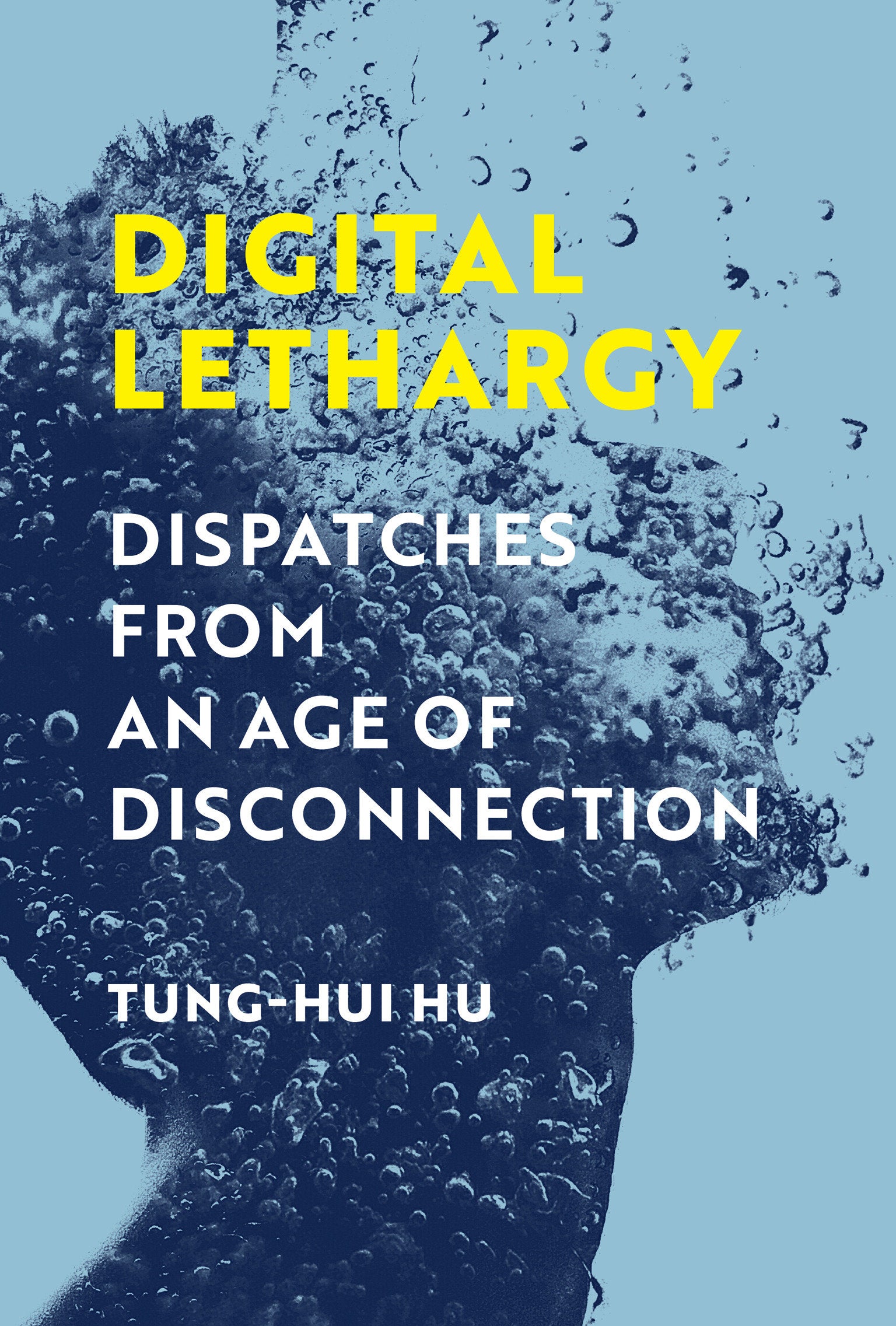 Digital Lethargy - Dispatches from an Age of Disconnection