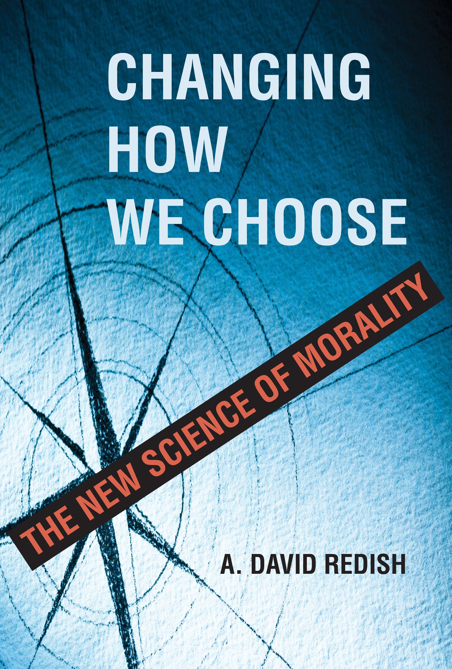 Changing How We Choose - The New Science of Morality