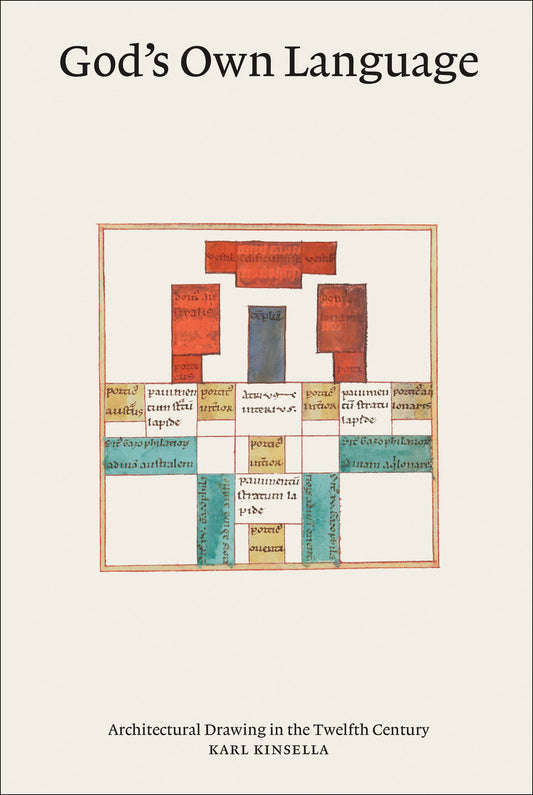 God�s Own Language - Architectural Drawing in the Twelfth Century