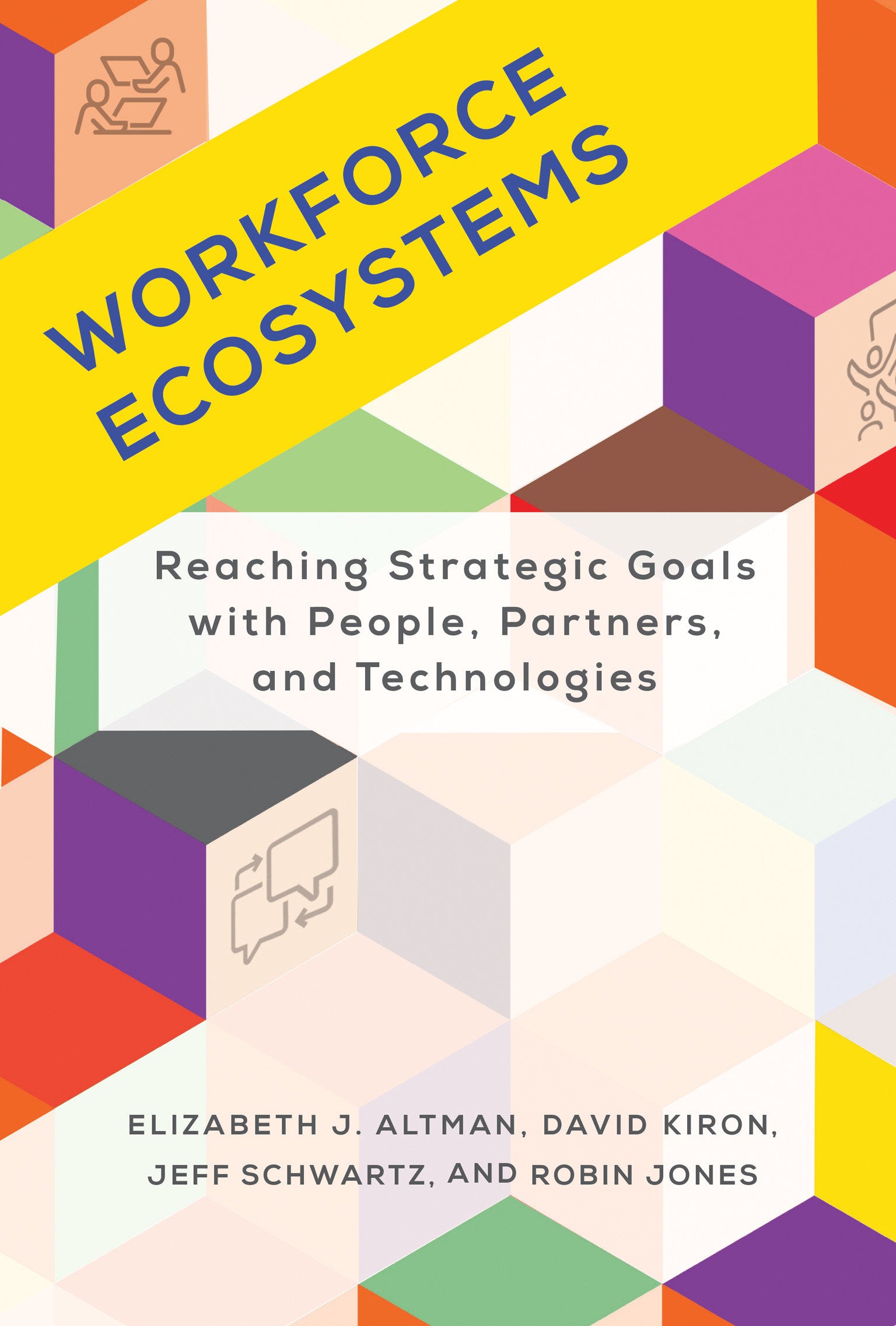 Workforce Ecosystems - Reaching Strategic Goals with People, Partners, and Technologies (Management on the Cutting Edge)