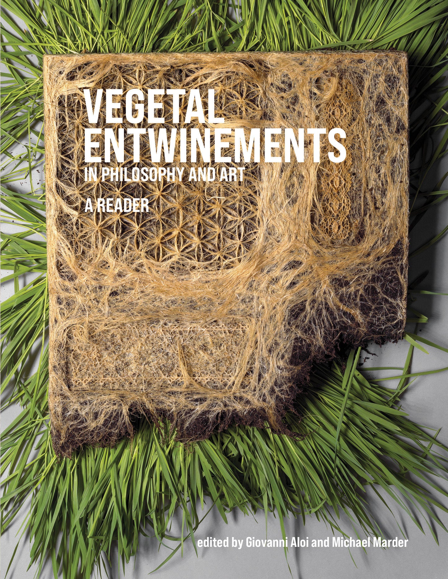 Vegetal Entwinements in Philosophy and Art - A Reader