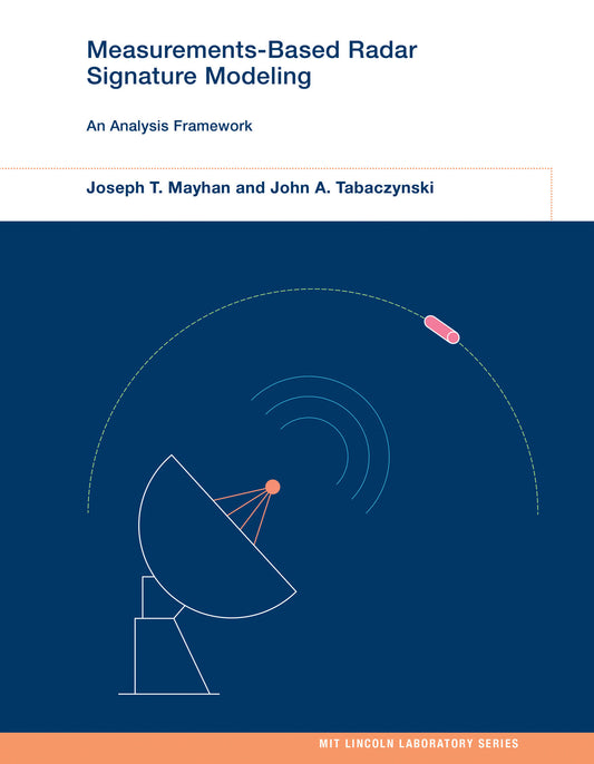 Measurements-Based Radar Signature Modeling - An Analysis Framework (MIT Lincoln Laboratory Series)