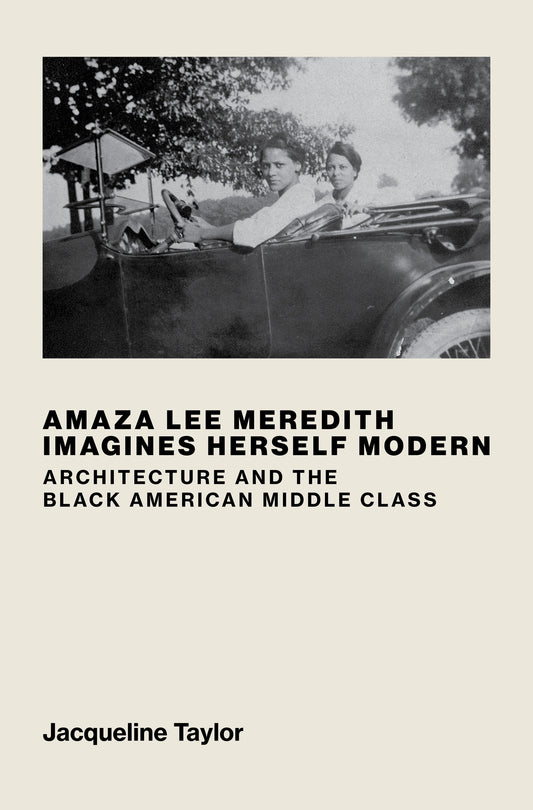 Amaza Lee Meredith Imagines Herself Modern - Architecture and the Black American Middle Class