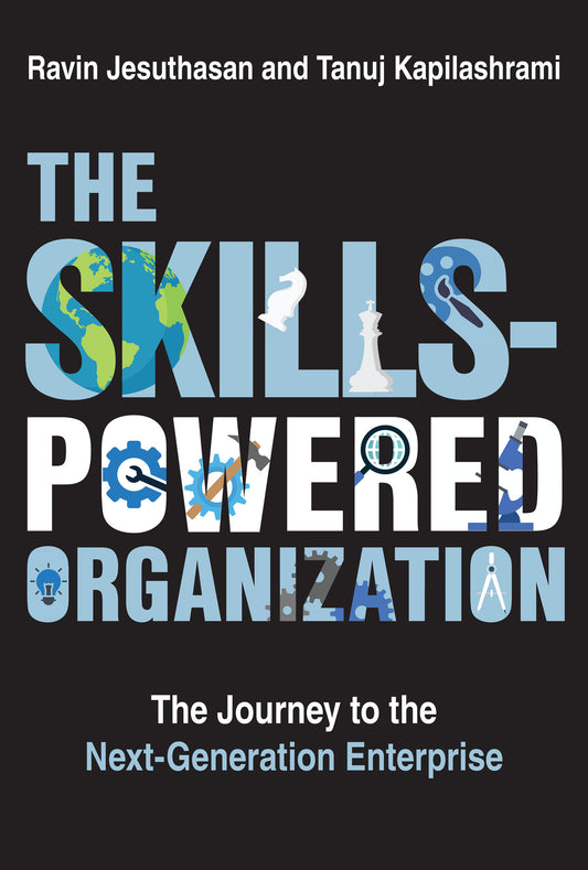 The Skills-Powered Organization - The Journey to the Next-Generation Enterprise