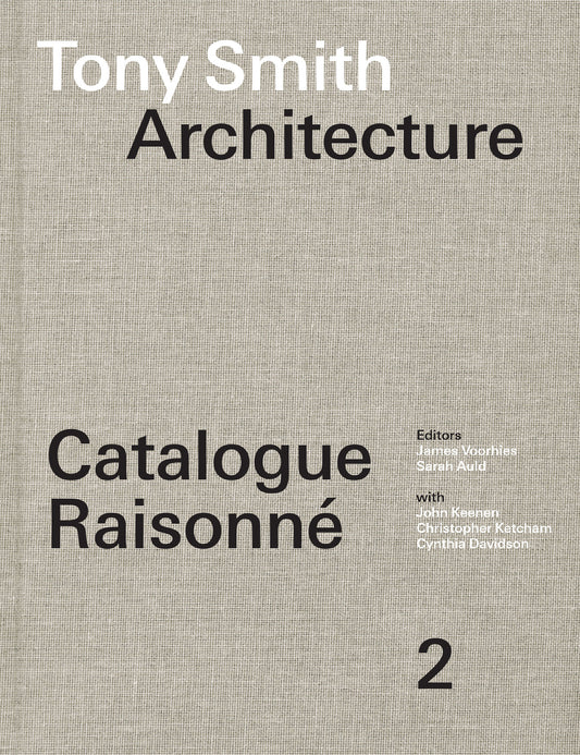 Tony Smith Architecture - Catalogue Raisonn� Volume 2