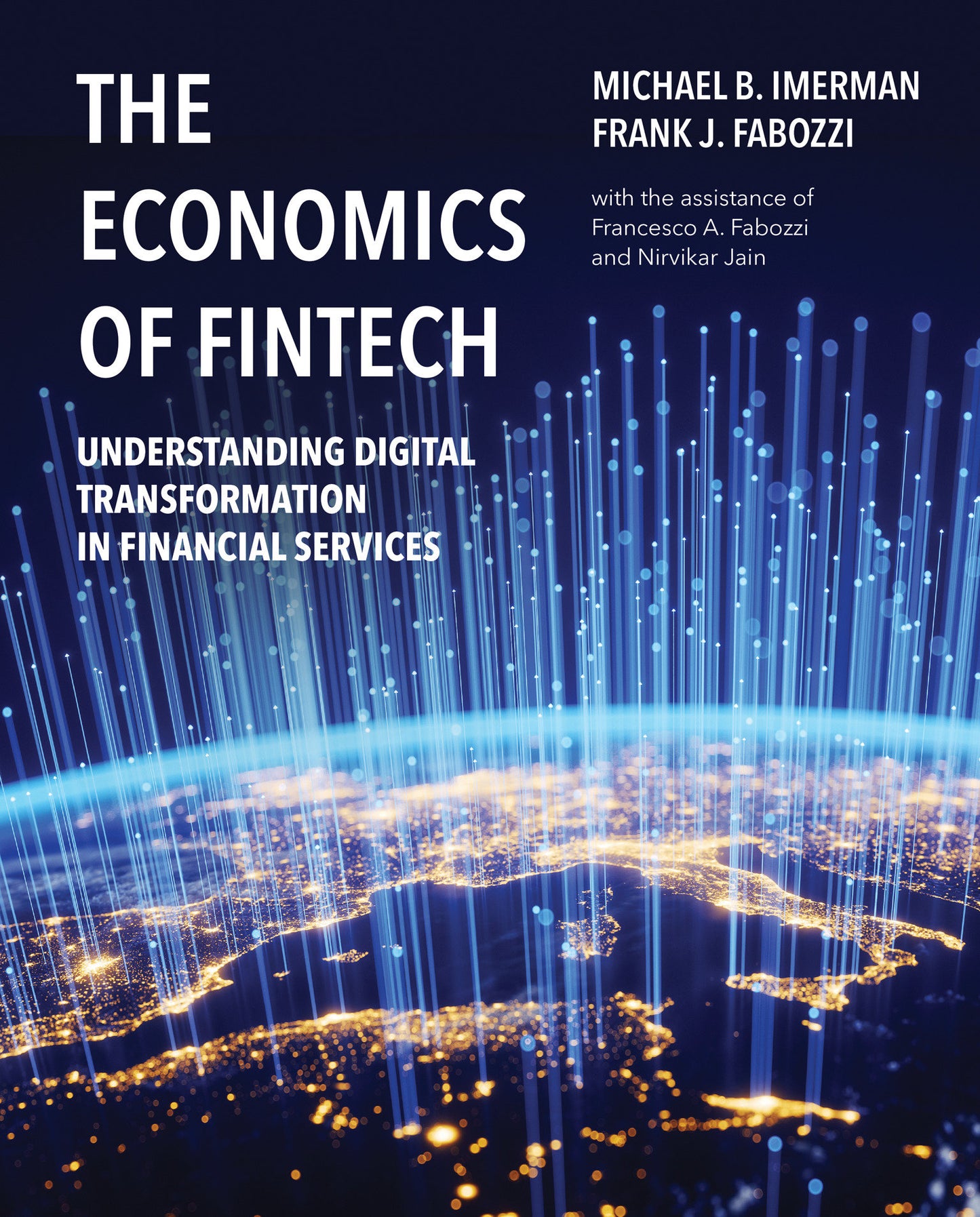 The Economics of FinTech - Understanding Digital Transformation in Financial Services