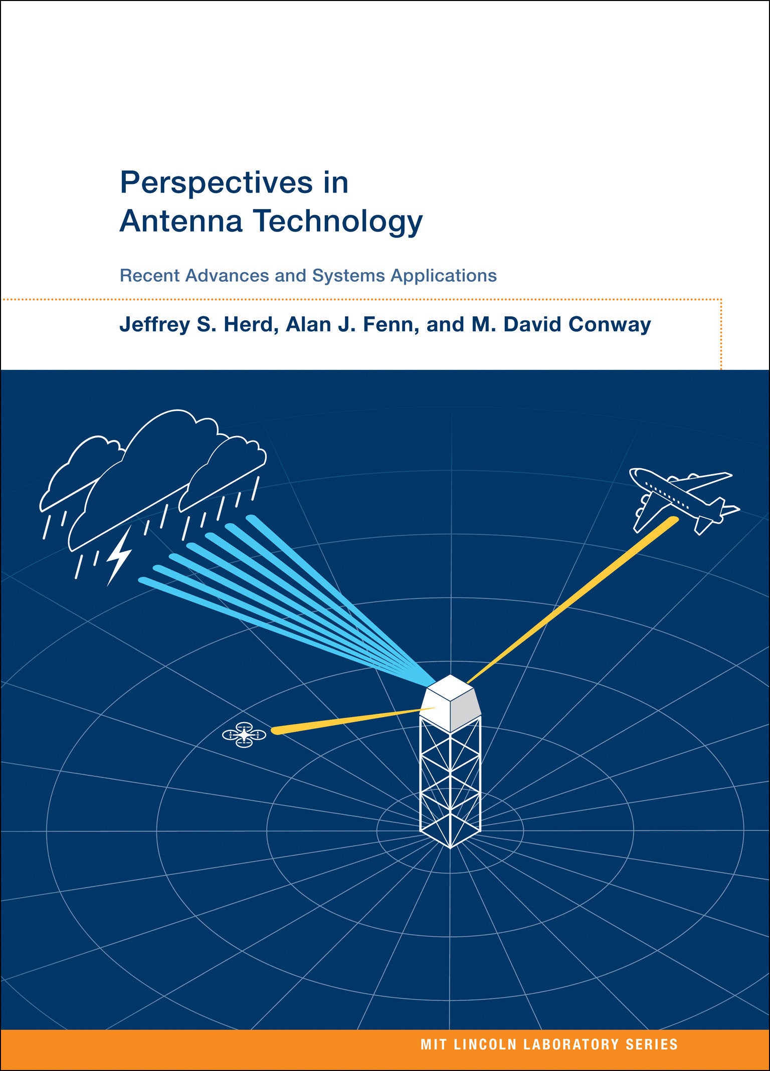 Perspectives in Antenna Technology - Recent Advances and Systems Applications (MIT Lincoln Laboratory Series)