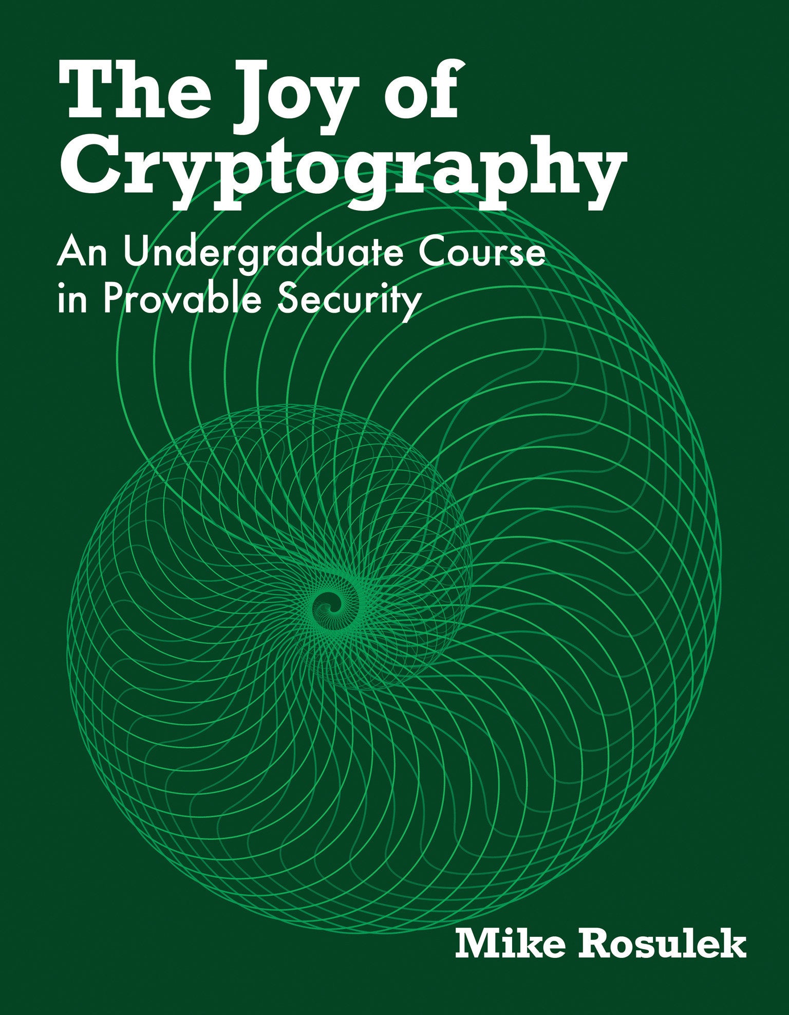 The Joy of Cryptography - An Undergraduate Course in Provable Security