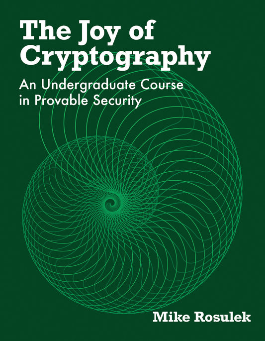 The Joy of Cryptography - An Undergraduate Course in Provable Security