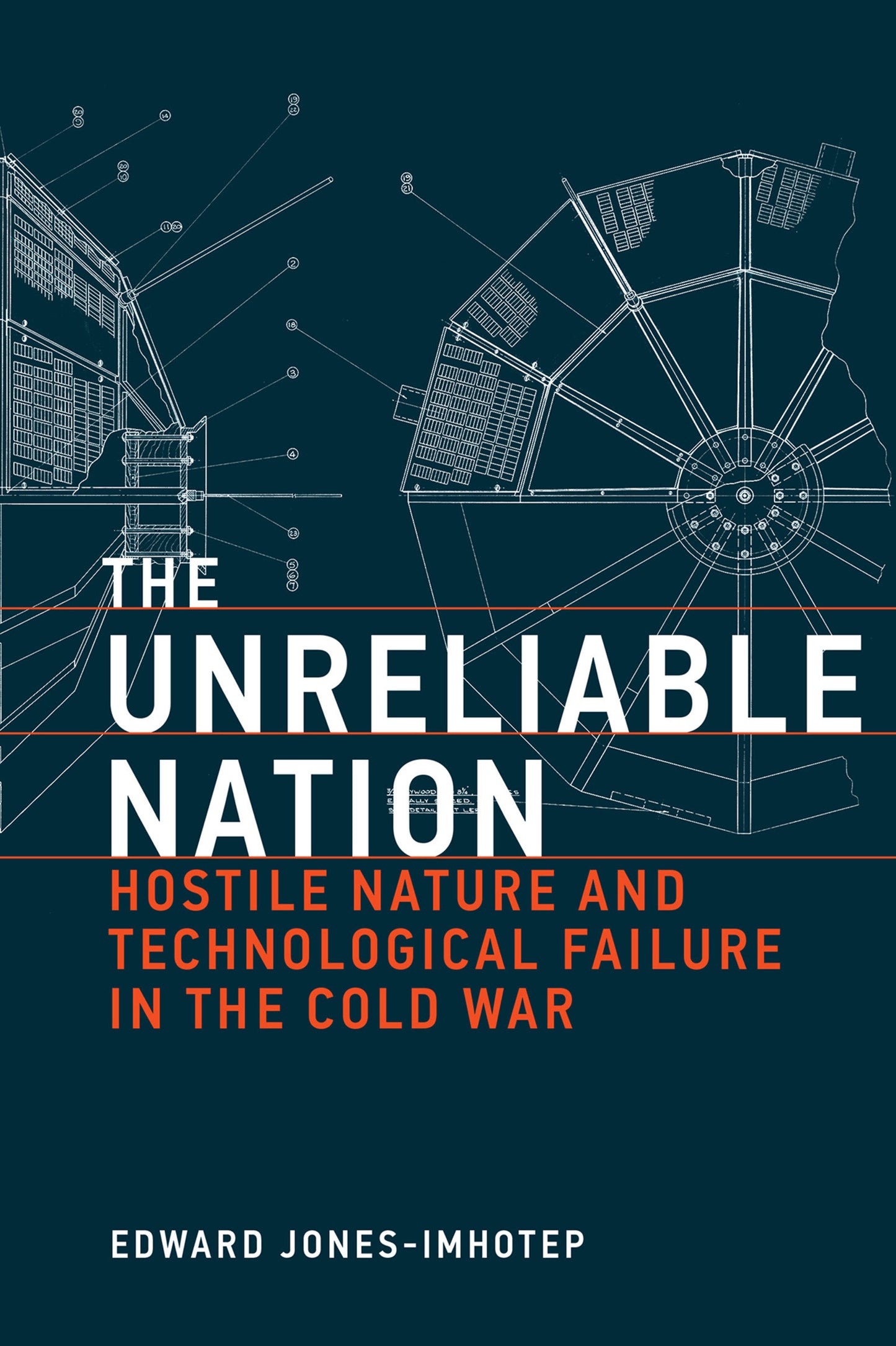 The Unreliable Nation - Hostile Nature and Technological Failure in the Cold War (Infrastructures)