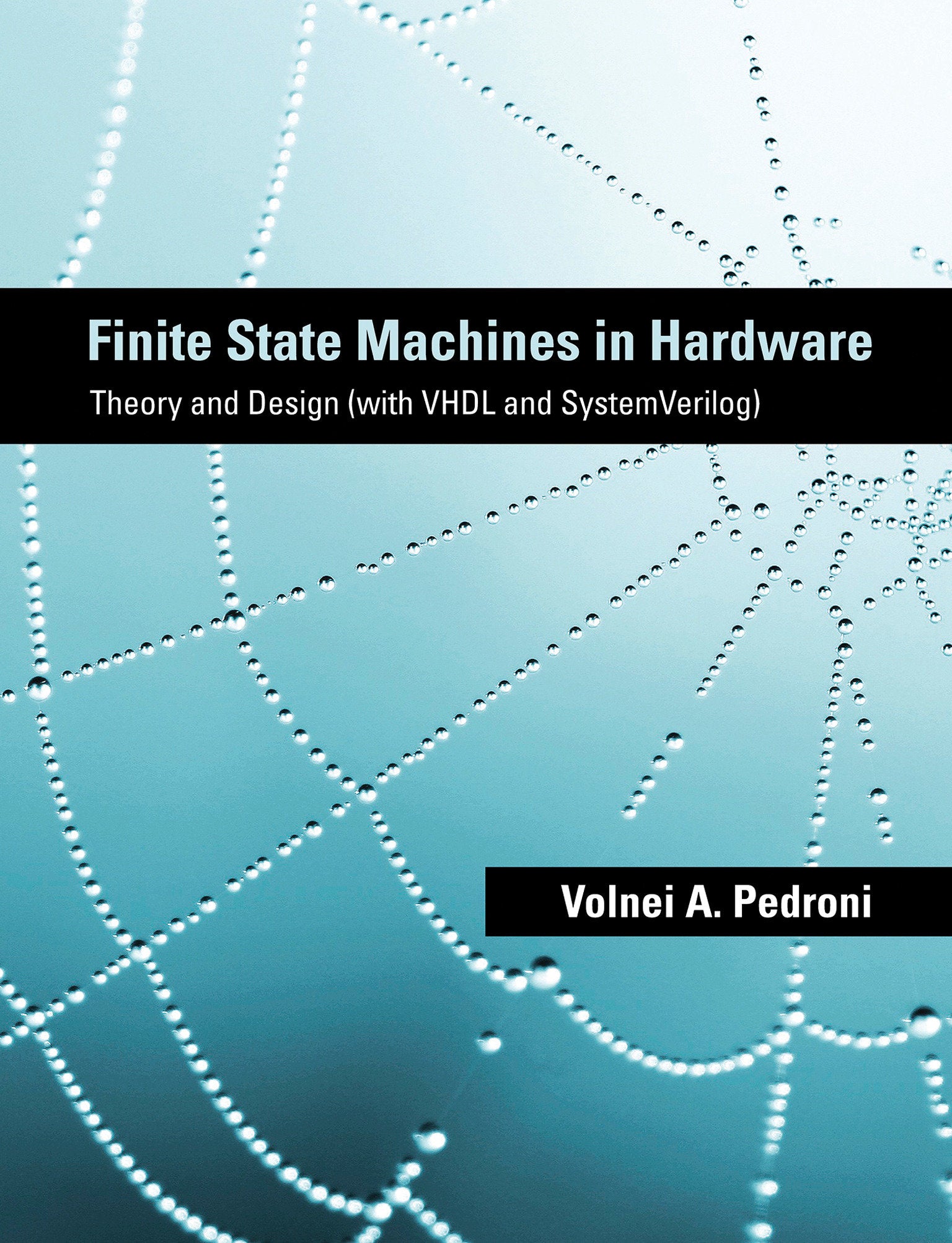 Finite State Machines in Hardware - Theory and Design (with VHDL and SystemVerilog)
