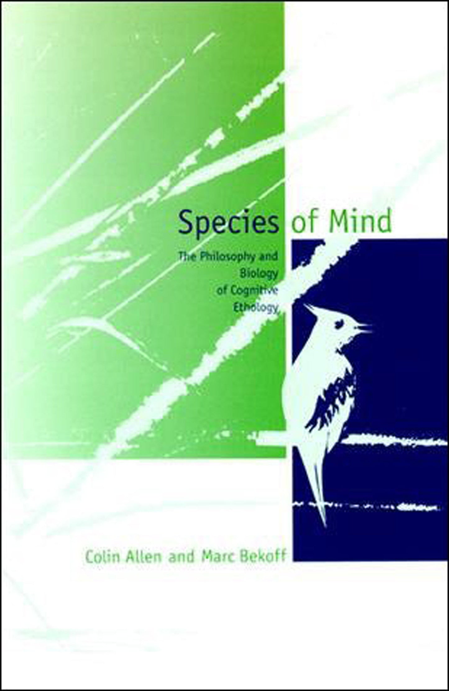 Species of Mind - The Philosophy and Biology of Cognitive Ethology