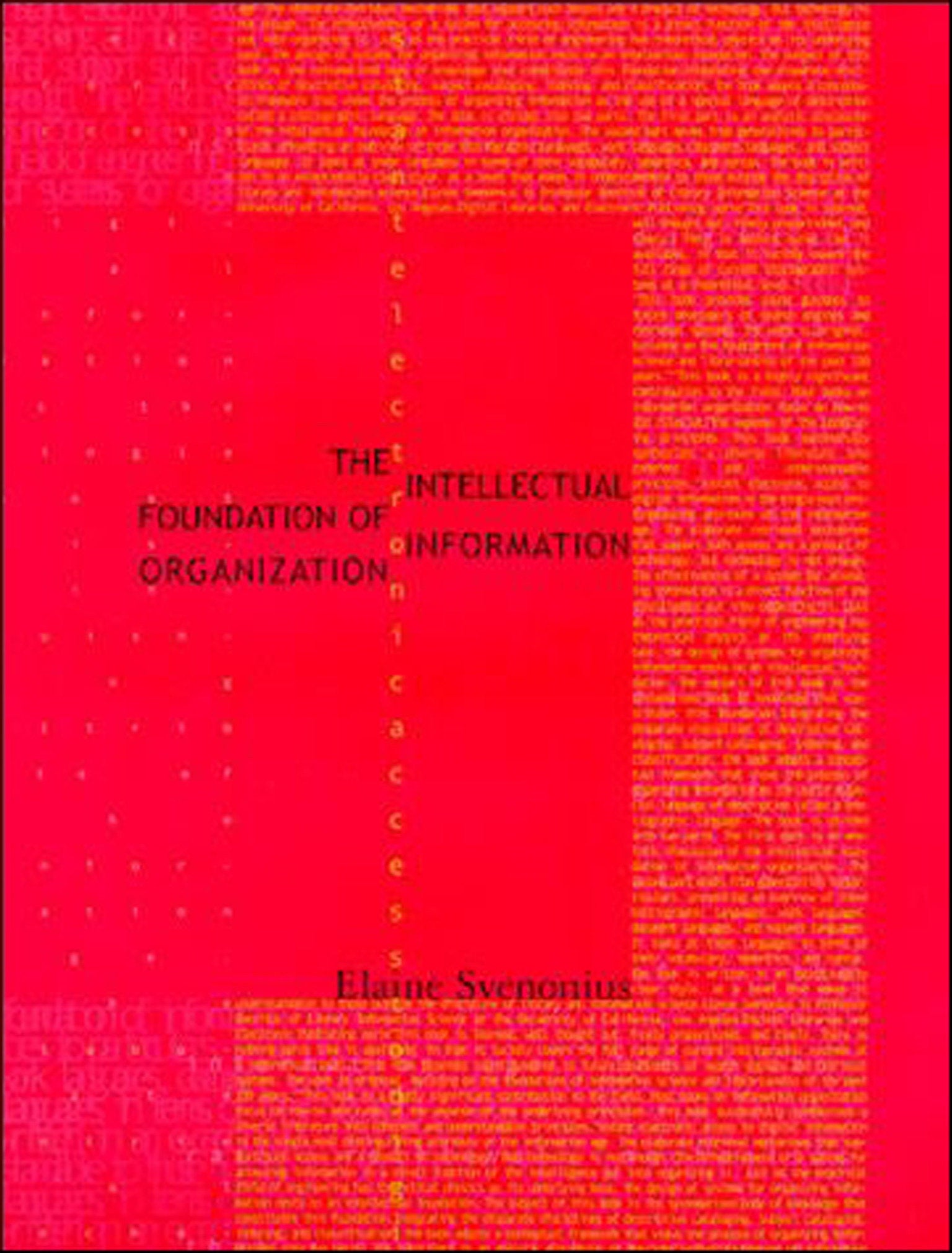 The Intellectual Foundation of Information Organization (Digital Libraries and Electronic Publishing)