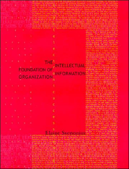 The Intellectual Foundation of Information Organization (Digital Libraries and Electronic Publishing)