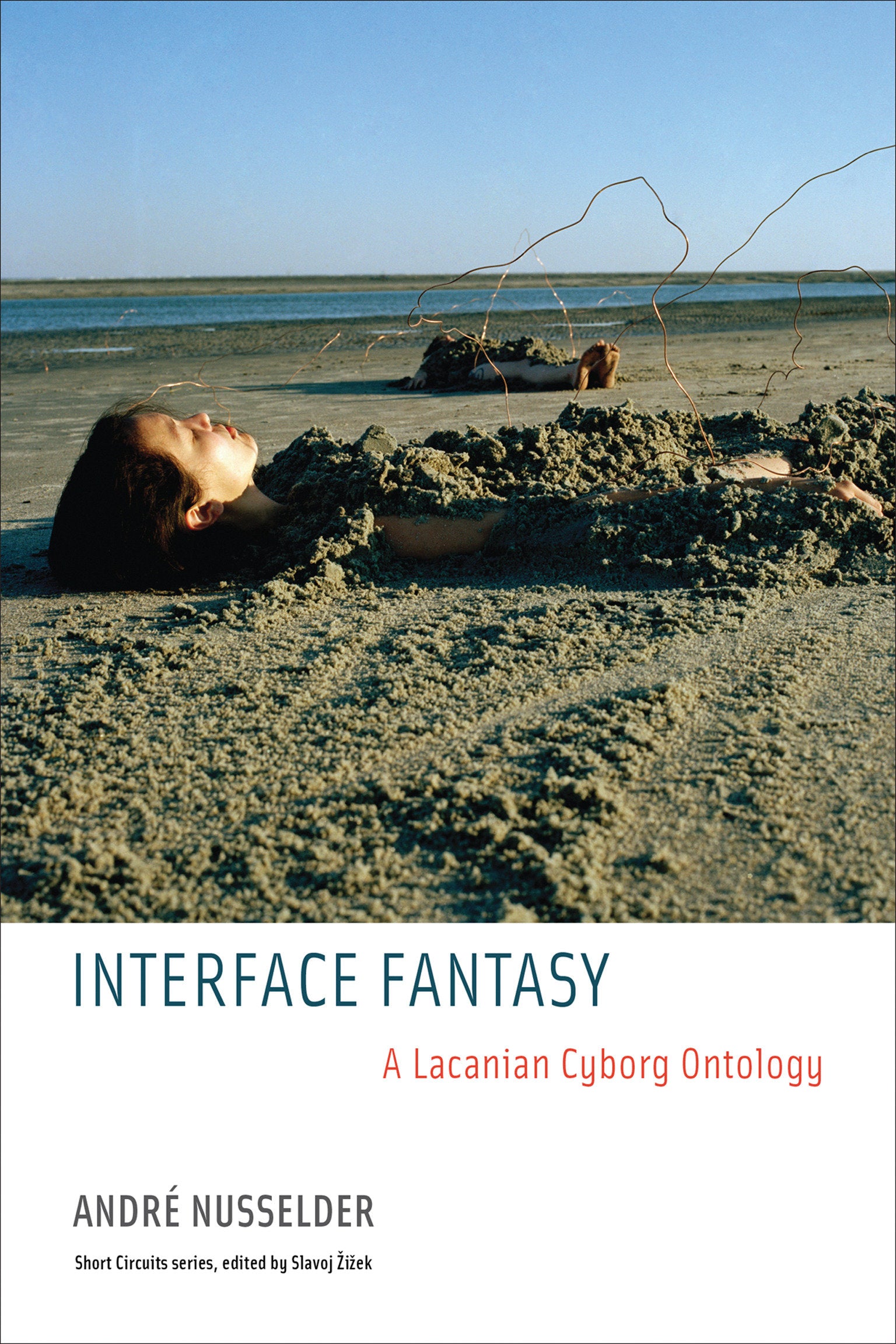 Interface Fantasy - A Lacanian Cyborg Ontology (Short Circuits)