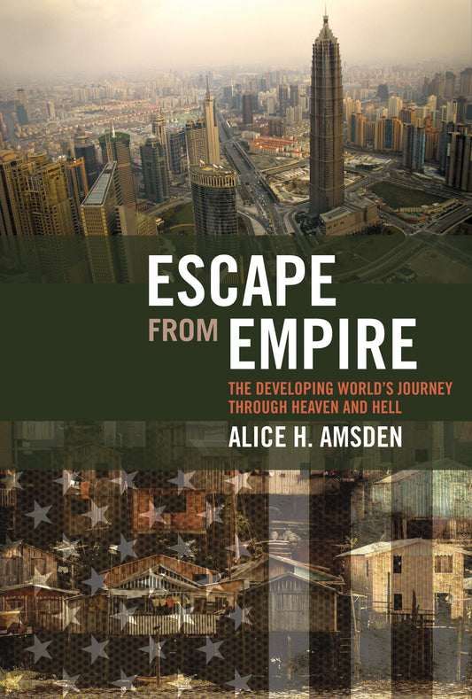 Escape from Empire - The Developing World's Journey through Heaven and Hell