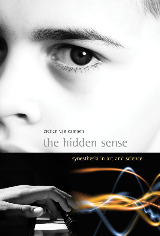 The Hidden Sense - Synesthesia in Art and Science (Leonardo)