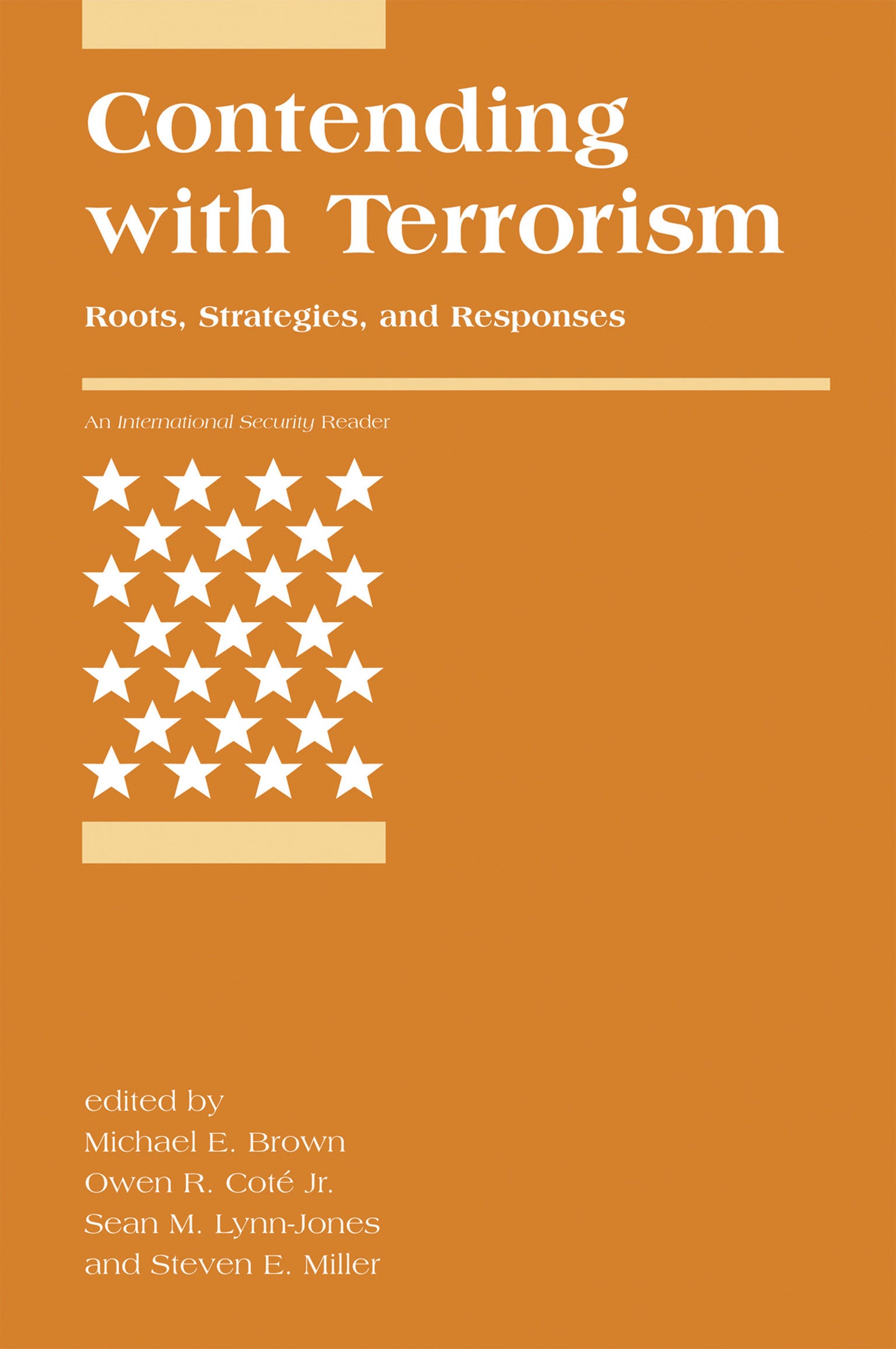 Contending with Terrorism - Roots, Strategies, and Responses (International Security Readers)