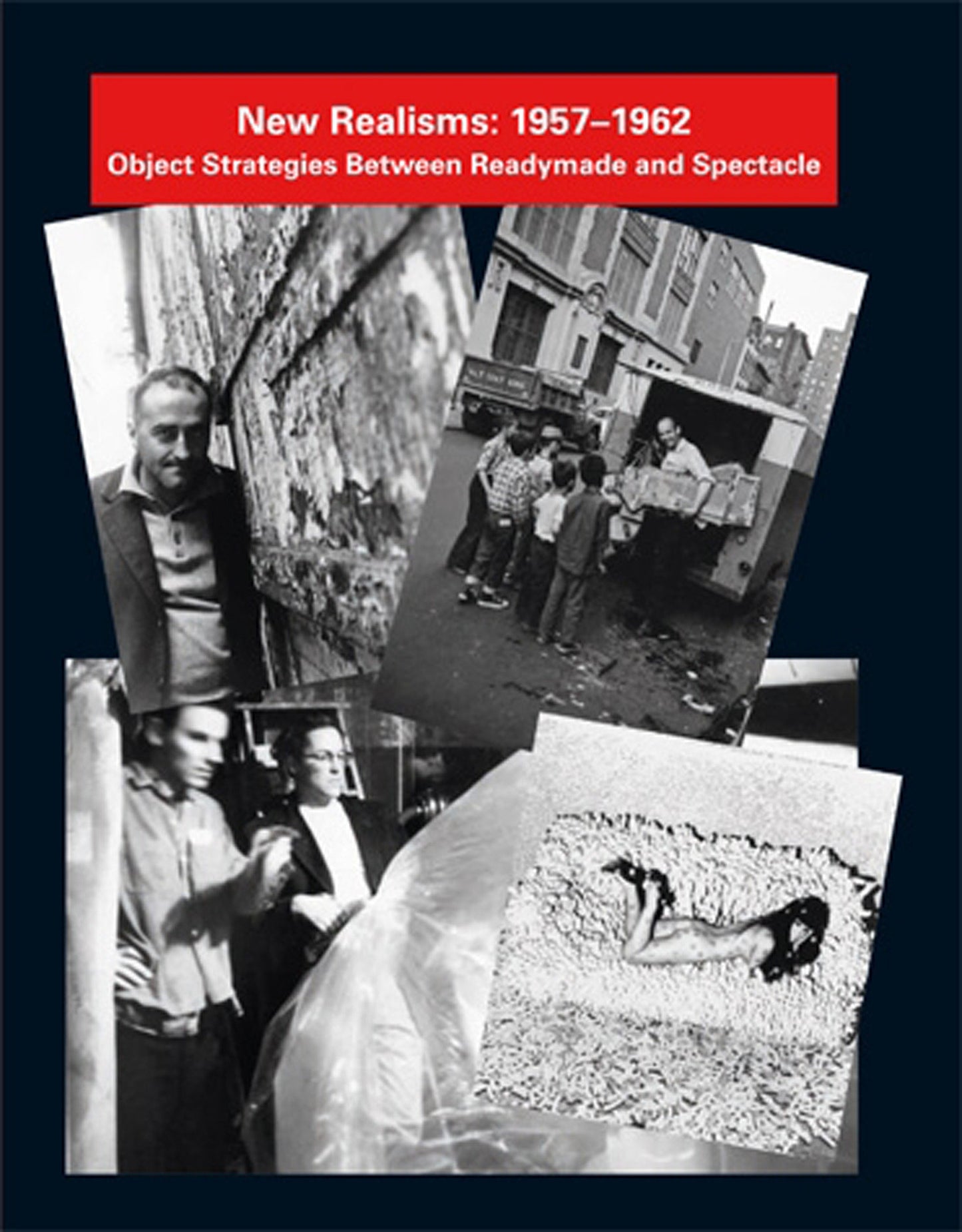 New Realisms: 1957-1962 - Object Strategies Between Readymade and Spectacle