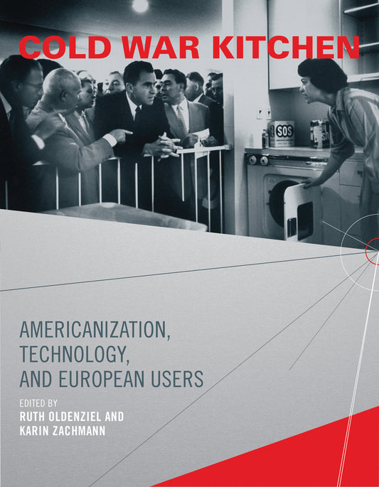 Cold War Kitchen - Americanization, Technology, and European Users (Inside Technology)