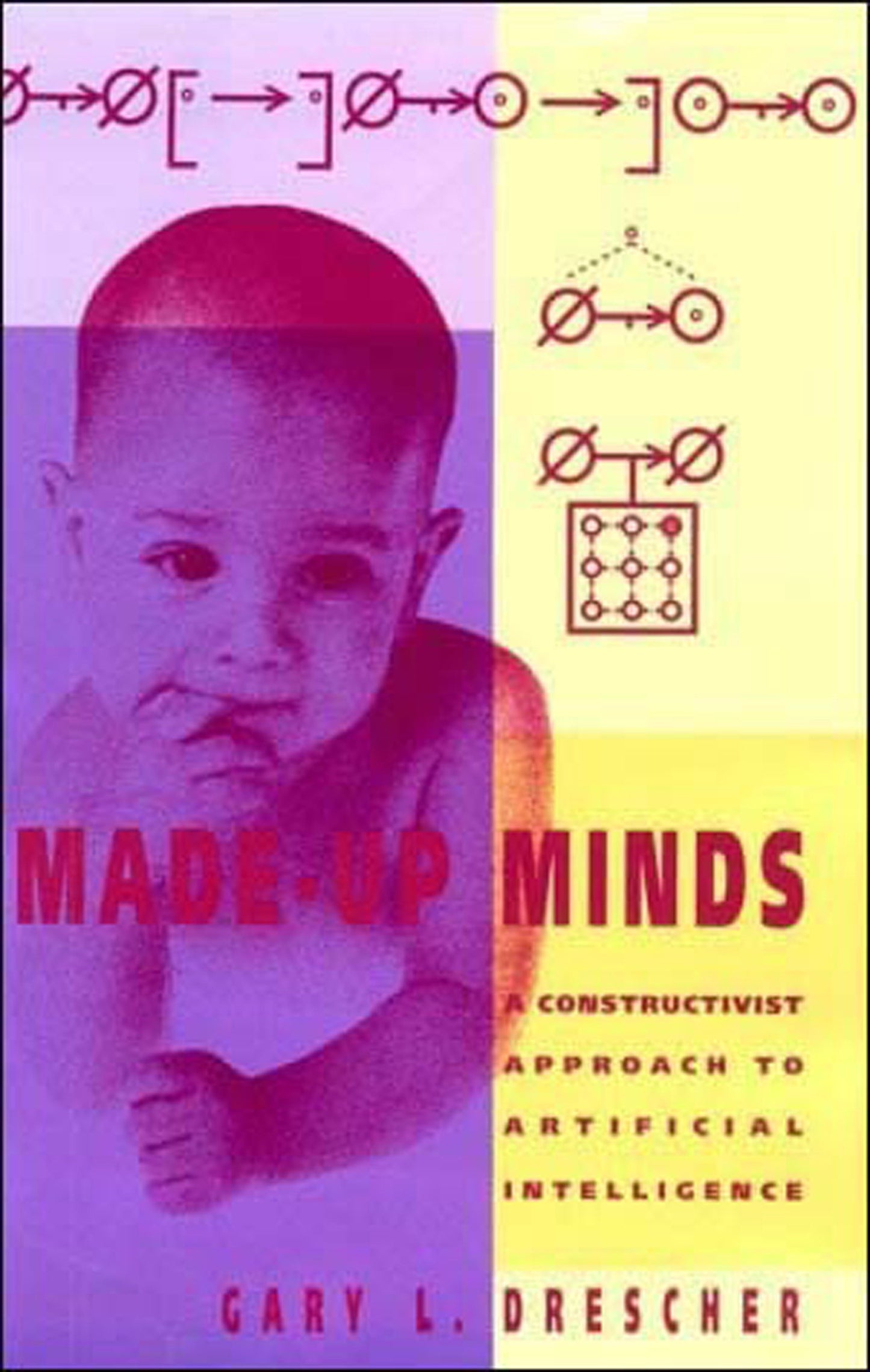 Made-Up Minds - A Constructivist Approach to Artificial Intelligence (Artificial Intelligence Series)