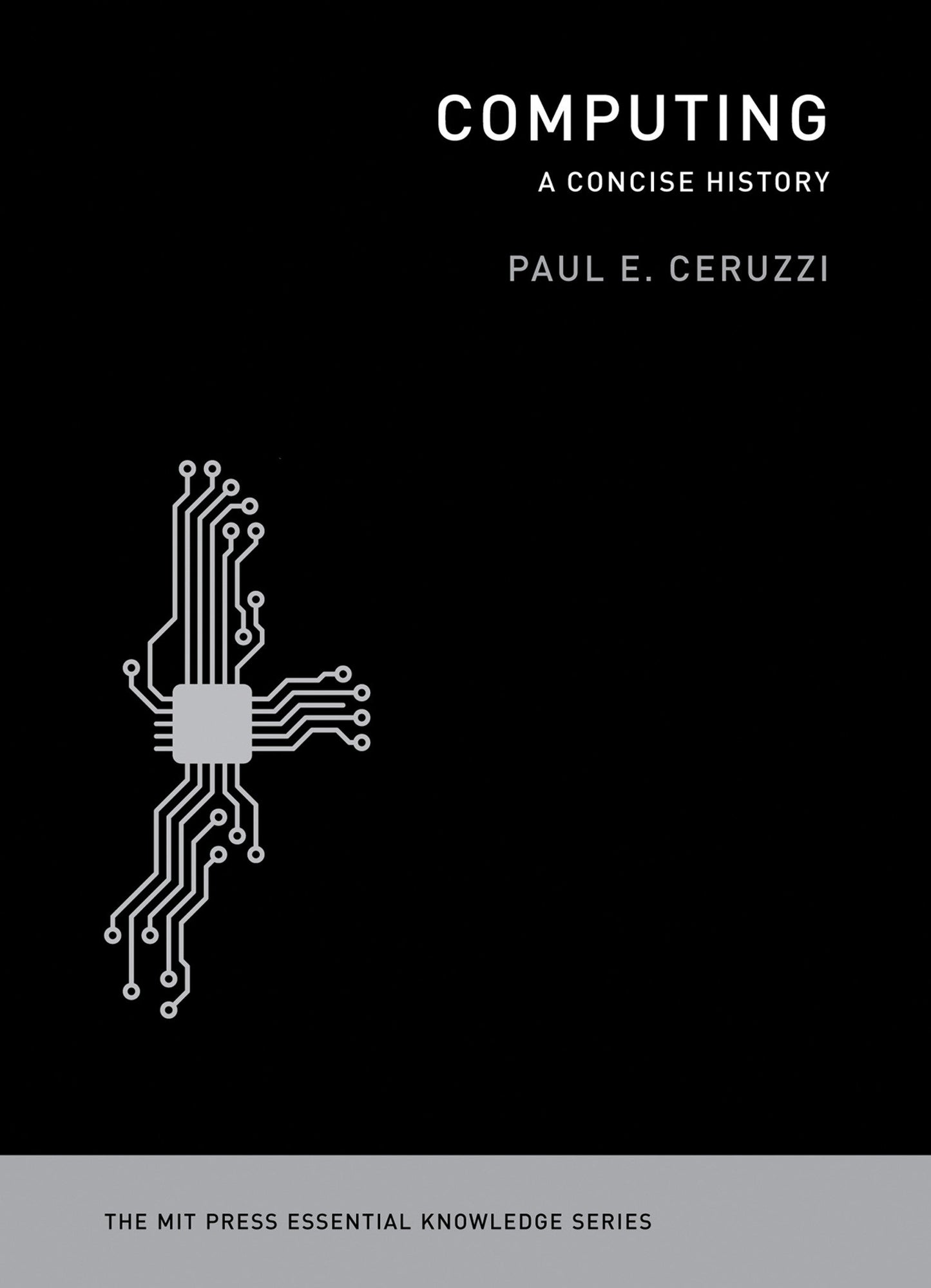 Computing - A Concise History (The MIT Press Essential Knowledge series)
