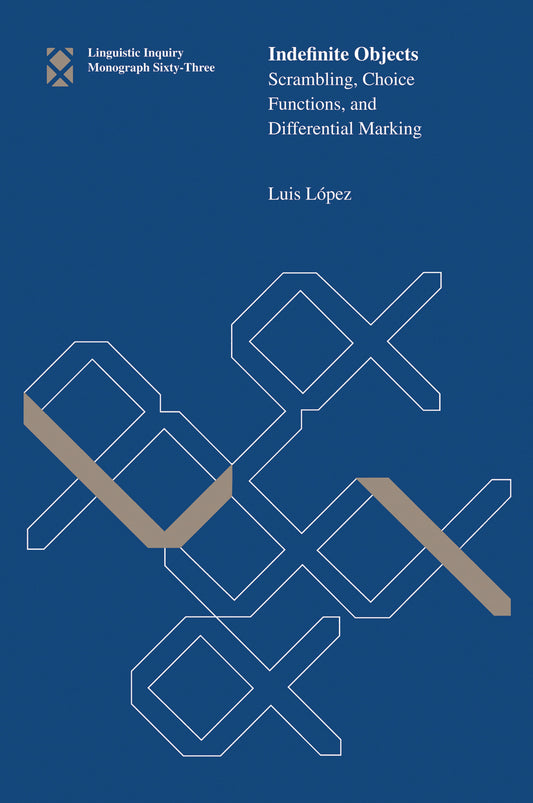 Indefinite Objects - Scrambling, Choice Functions, and Differential Marking (Linguistic Inquiry Monographs) (Book:63)