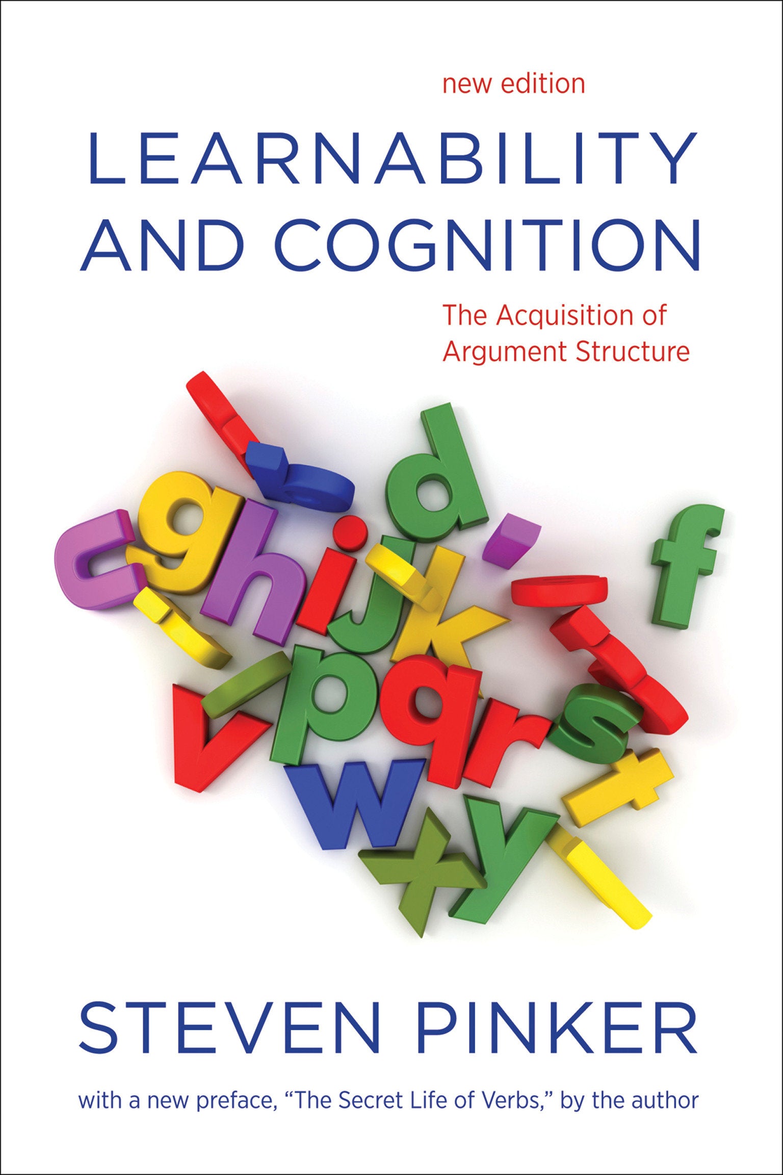 Learnability and Cognition, new edition - The Acquisition of Argument Structure (Learning, Development, and Conceptual Change)