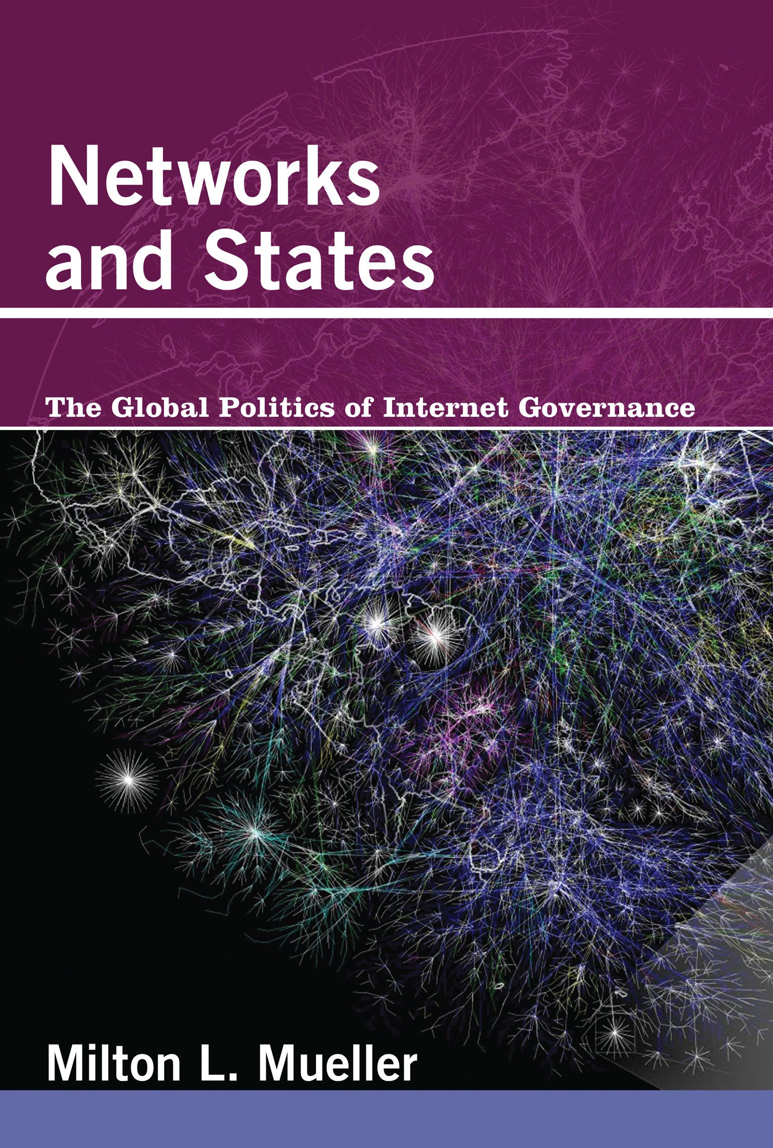 Networks and States - The Global Politics of Internet Governance (Information Revolution and Global Politics)