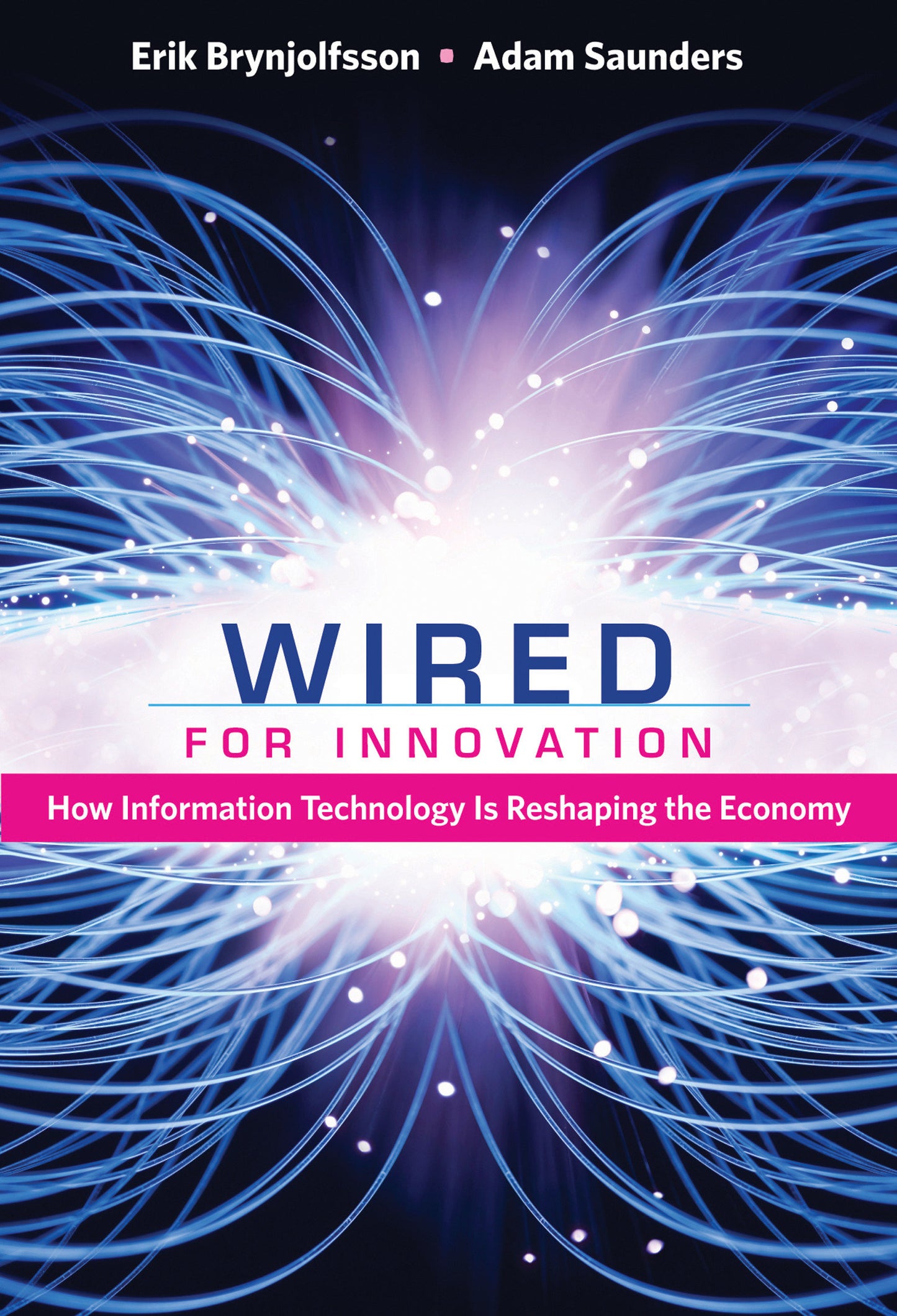 Wired for Innovation - How Information Technology Is Reshaping the Economy
