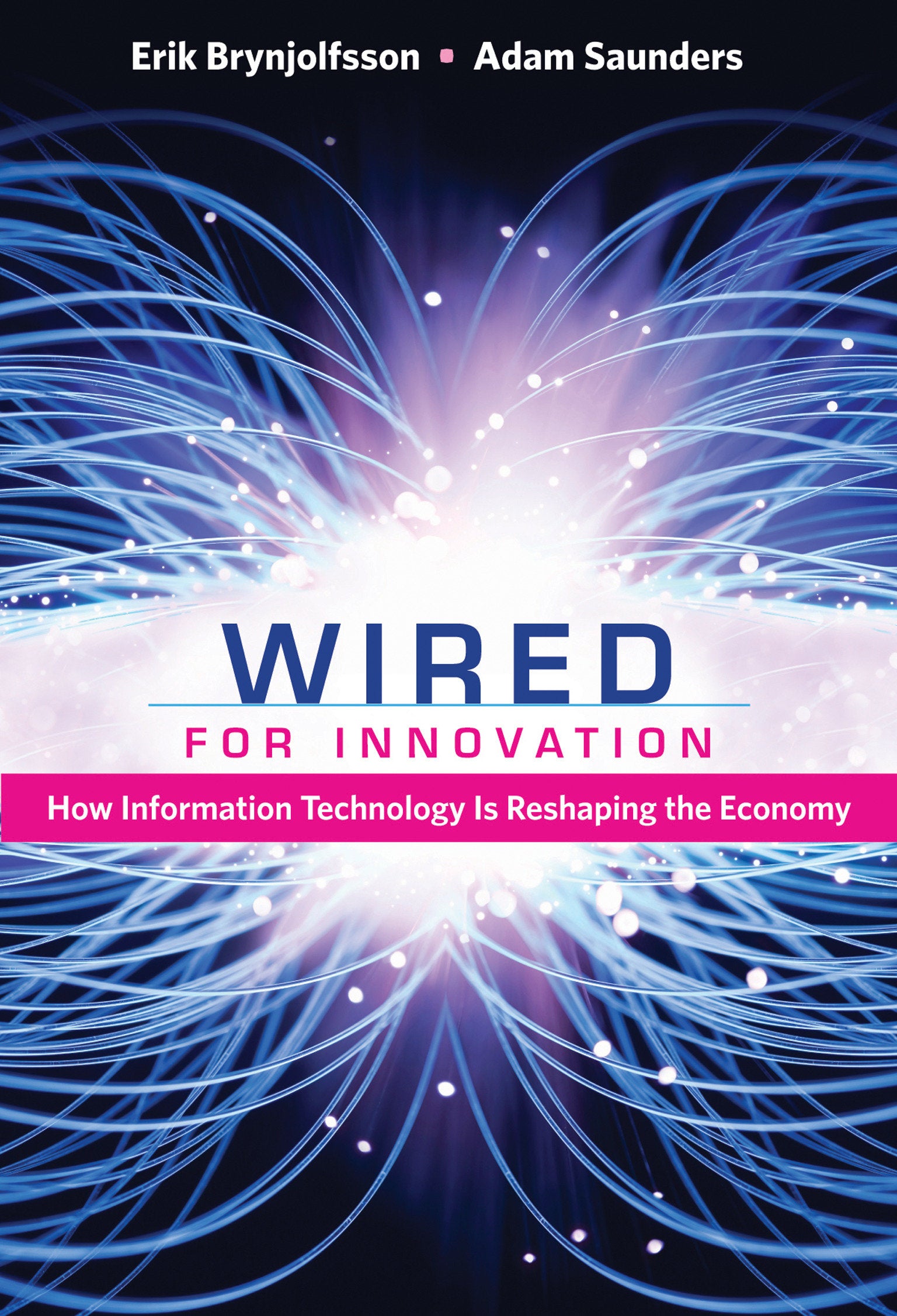 Wired for Innovation - How Information Technology Is Reshaping the Economy