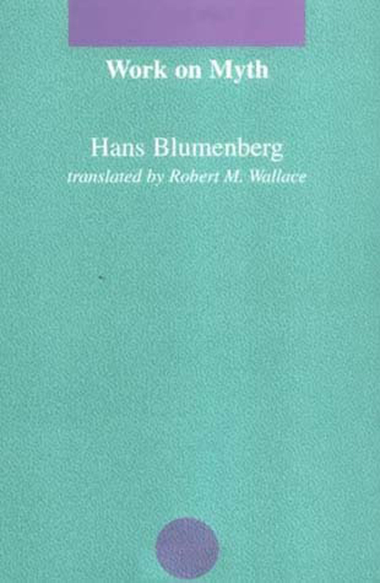 Work on Myth (Studies in Contemporary German Social Thought)