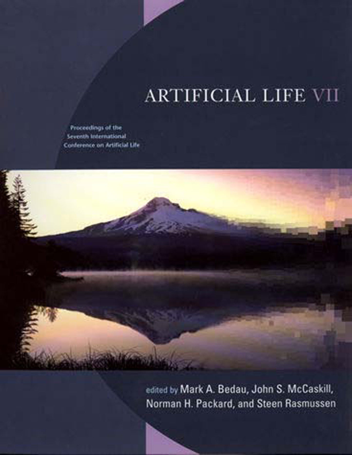 Artificial Life VII - Proceedings of the Seventh International Conference on Artificial Life (Complex Adaptive Systems)
