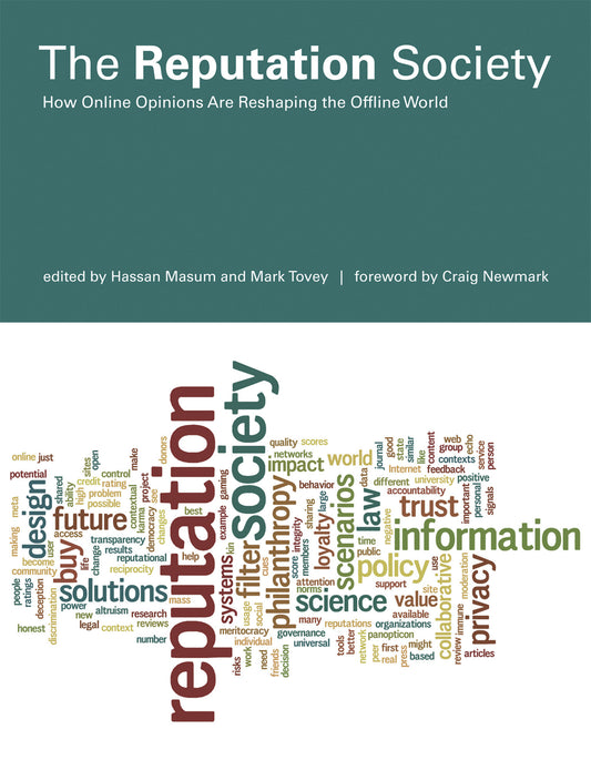 The Reputation Society - How Online Opinions Are Reshaping the Offline World (The Information Society Series)