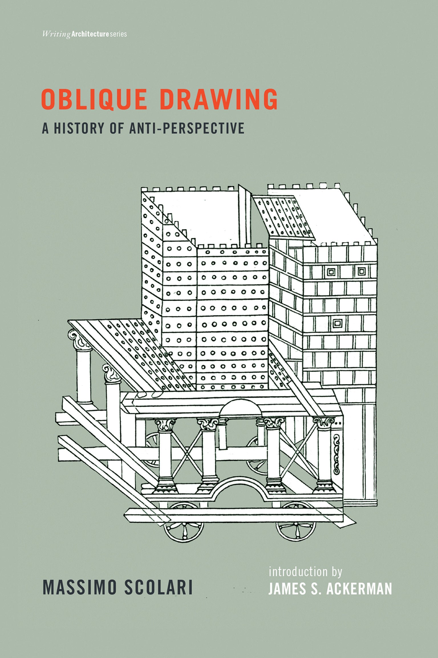 Oblique Drawing - A History of Anti-Perspective (Writing Architecture)