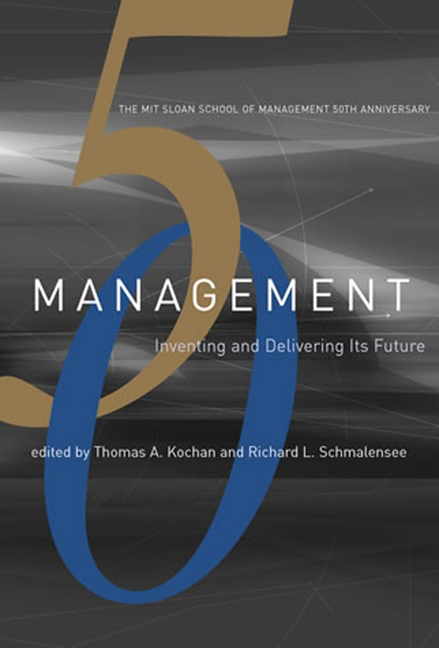 Management - Inventing and Delivering Its Future