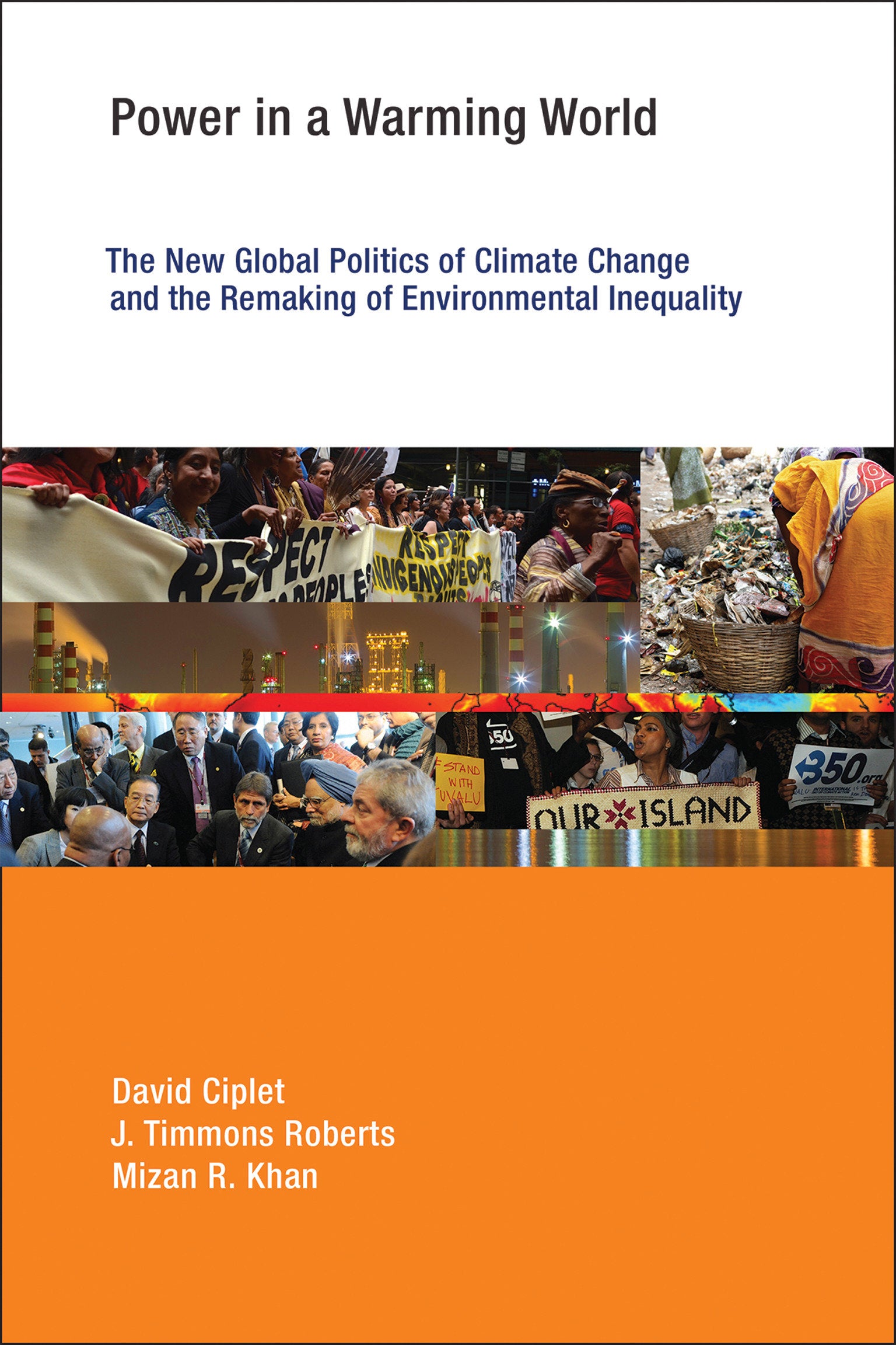 Power in a Warming World - The New Global Politics of Climate Change and the Remaking of Environmental Inequality (Earth System Governance)