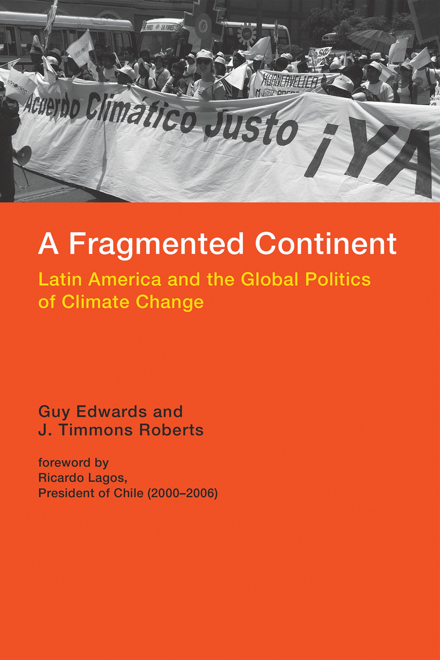 A Fragmented Continent - Latin America and the Global Politics of Climate Change (Politics, Science, and the Environment)