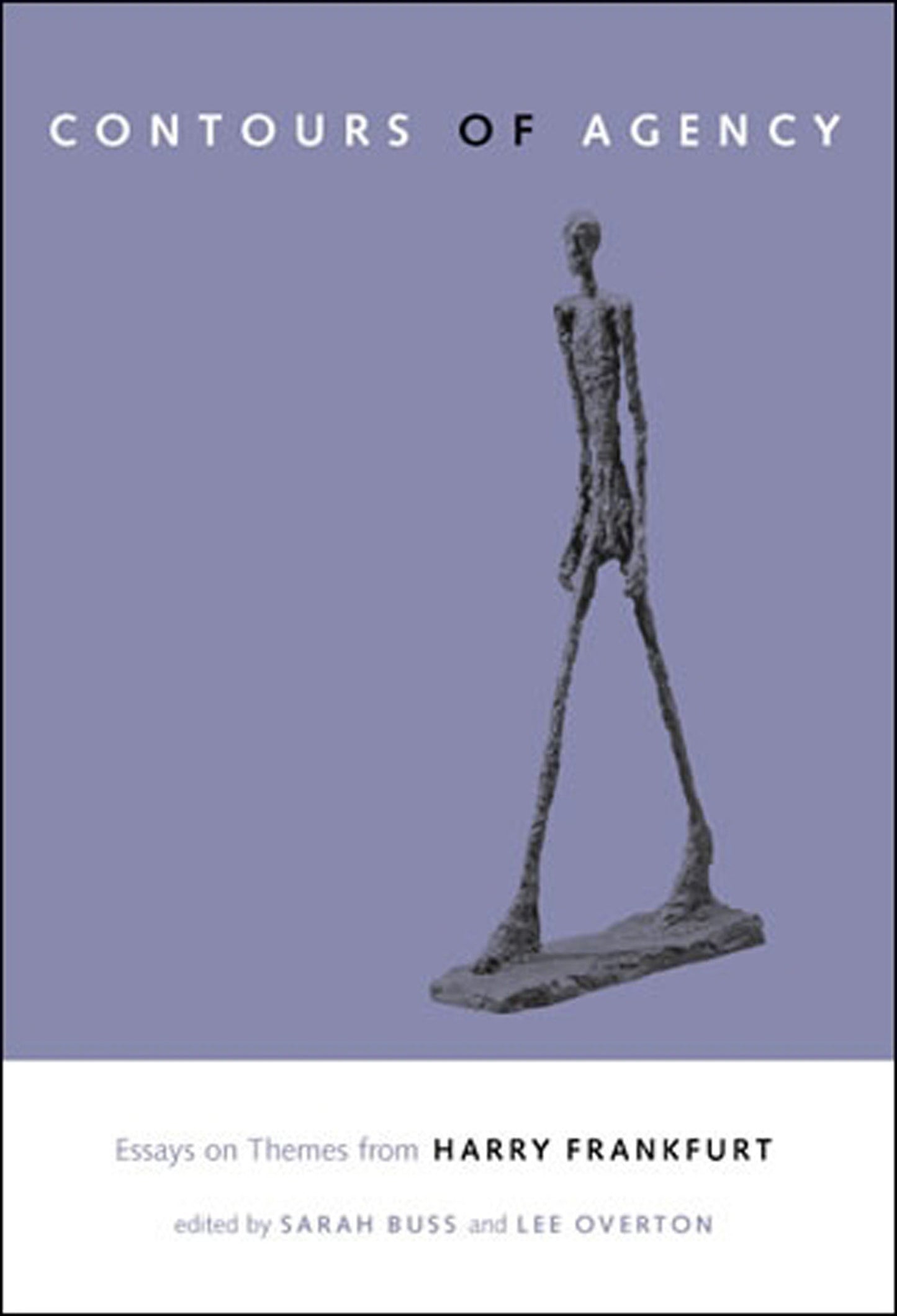 The Contours of Agency - Essays on Themes from Harry Frankfurt