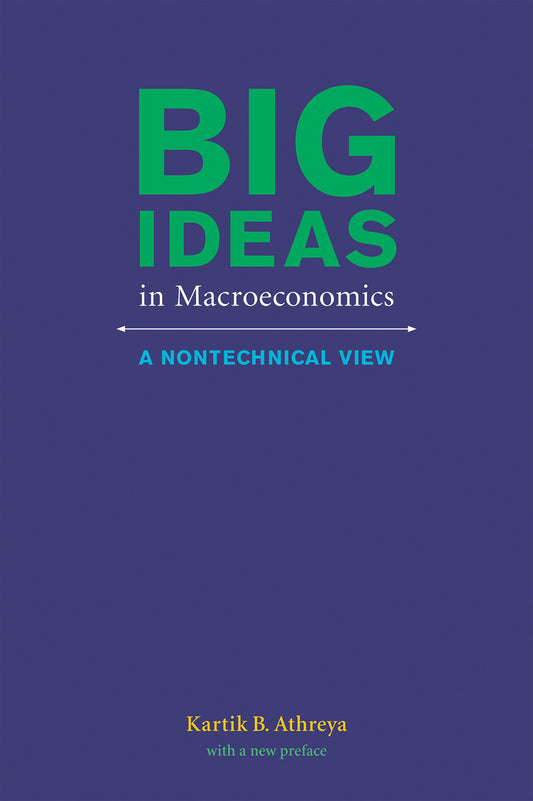 Big Ideas in Macroeconomics - A Nontechnical View