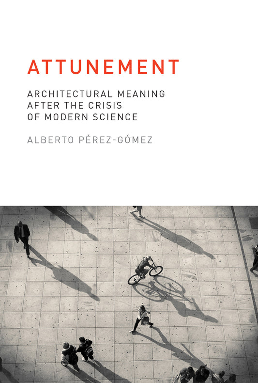 Attunement - Architectural Meaning after the Crisis of Modern Science