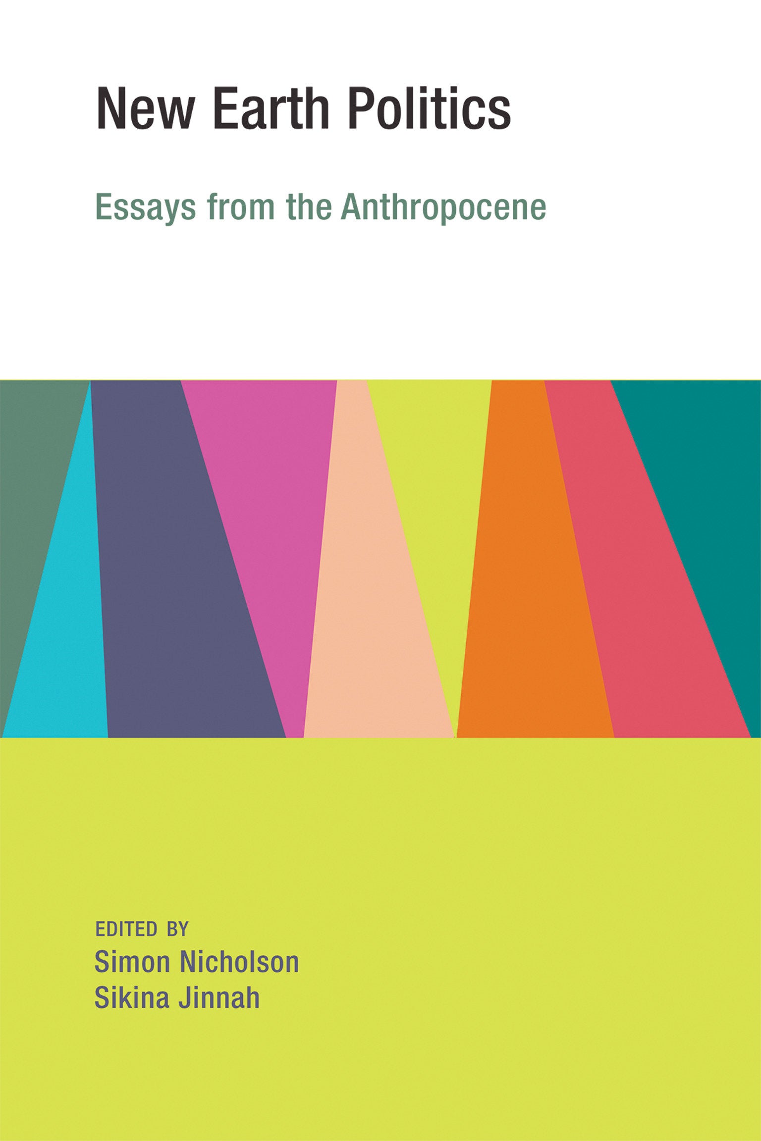 New Earth Politics - Essays from the Anthropocene (Earth System Governance)