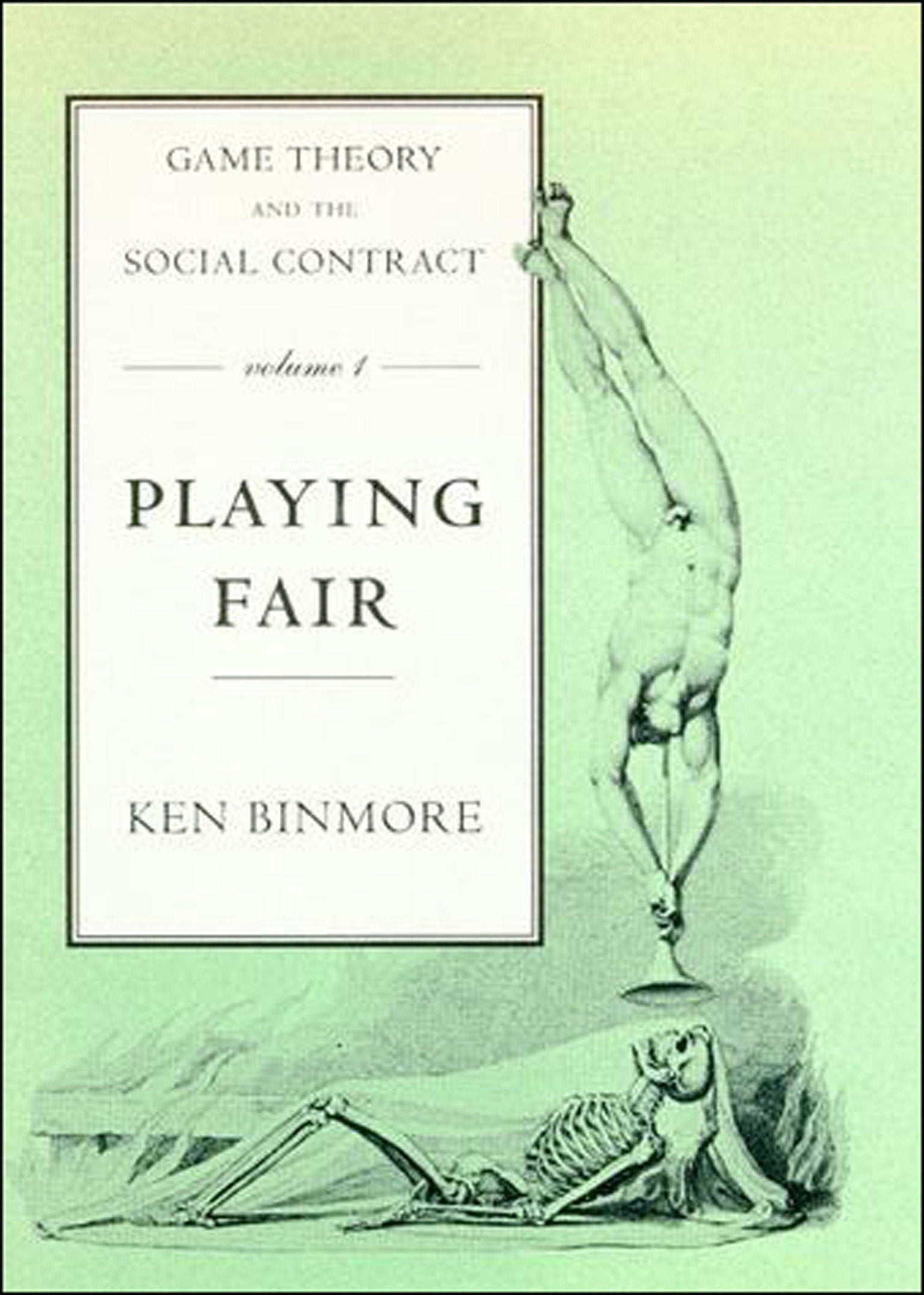 Game Theory and the Social Contract, Volume 1 - Playing Fair