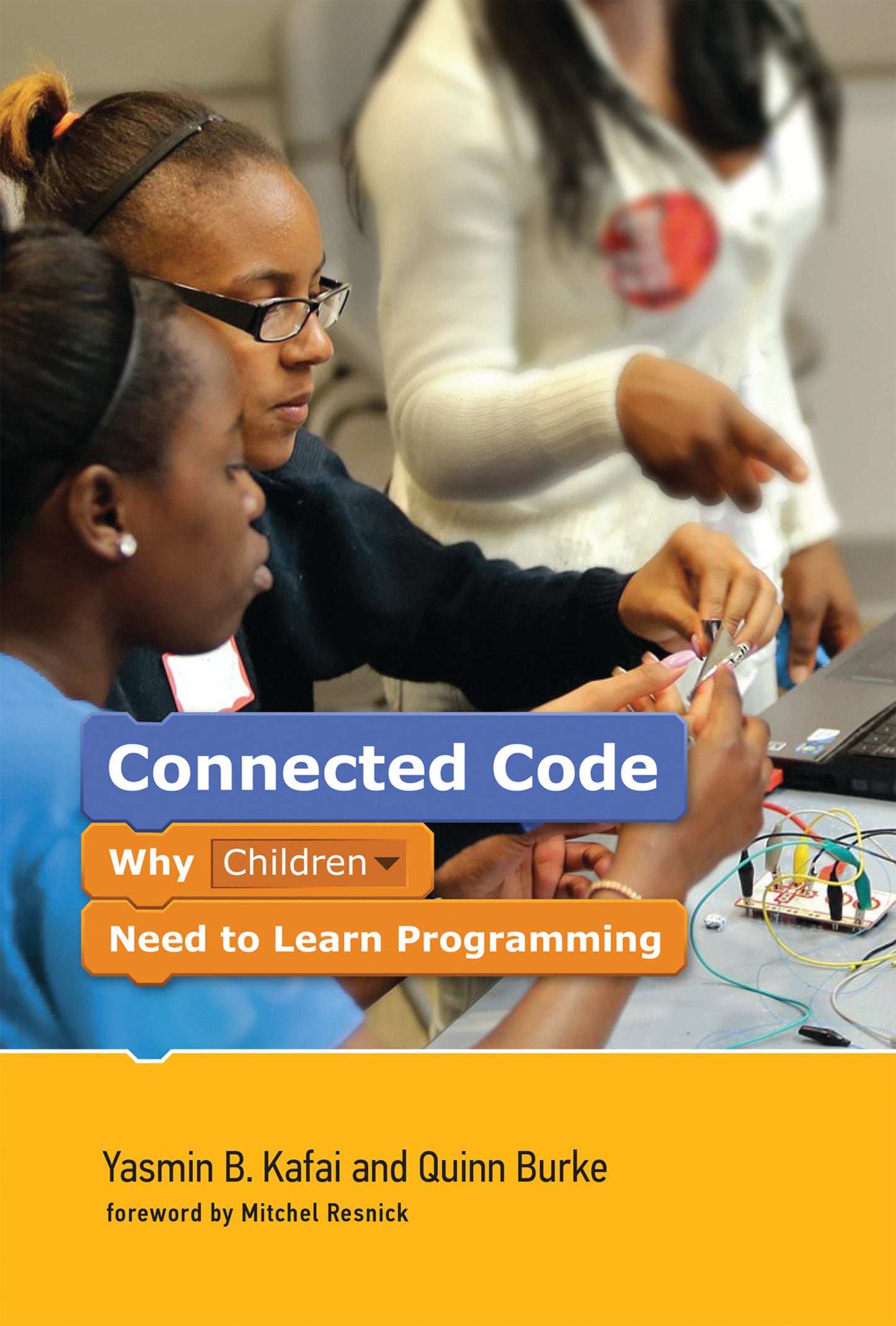 Connected Code - Why Children Need to Learn Programming (The John D. and Catherine T. MacArthur Foundation Series on Digital Media and Learning)