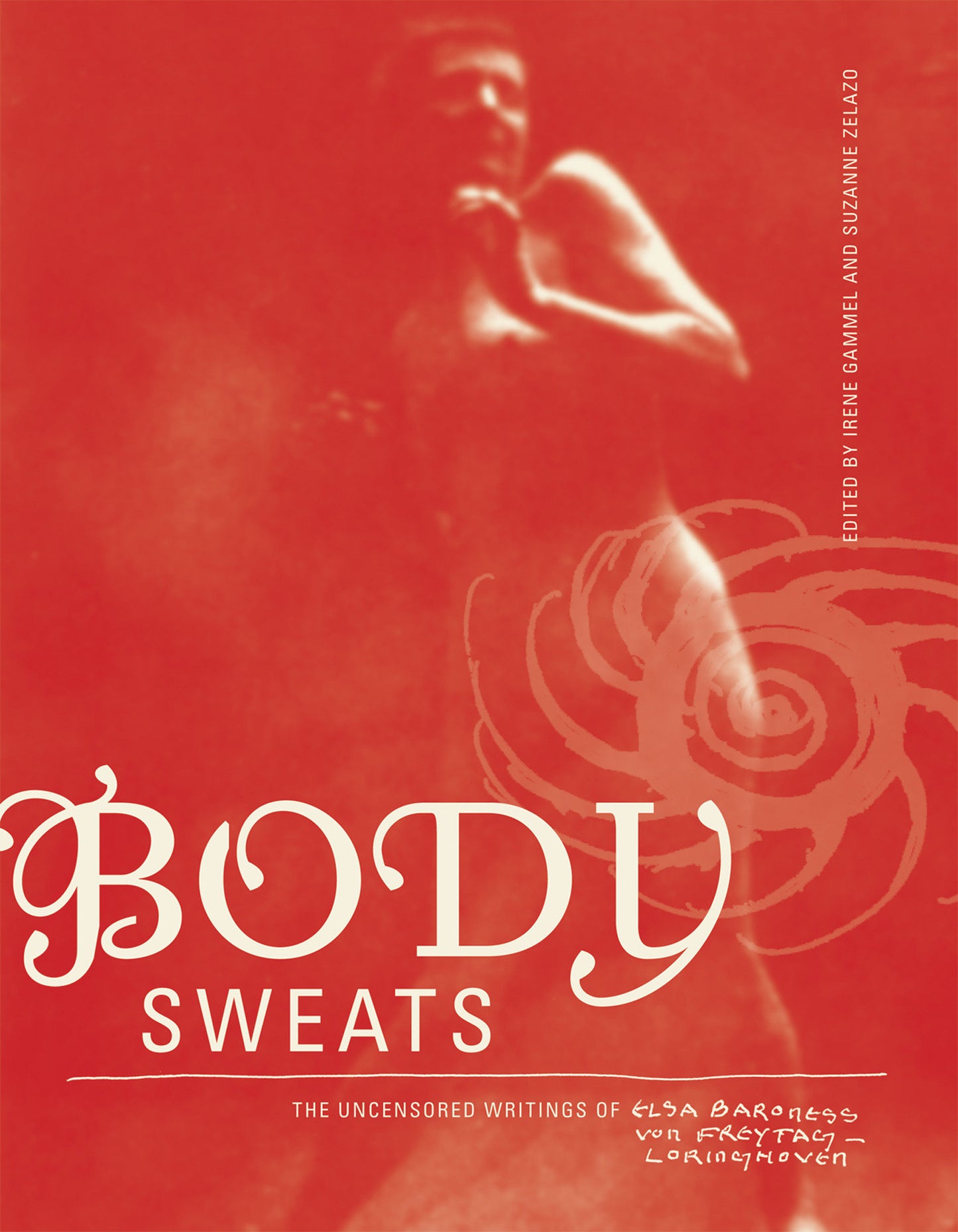 Body Sweats - The Uncensored Writings of Elsa von Freytag-Loringhoven