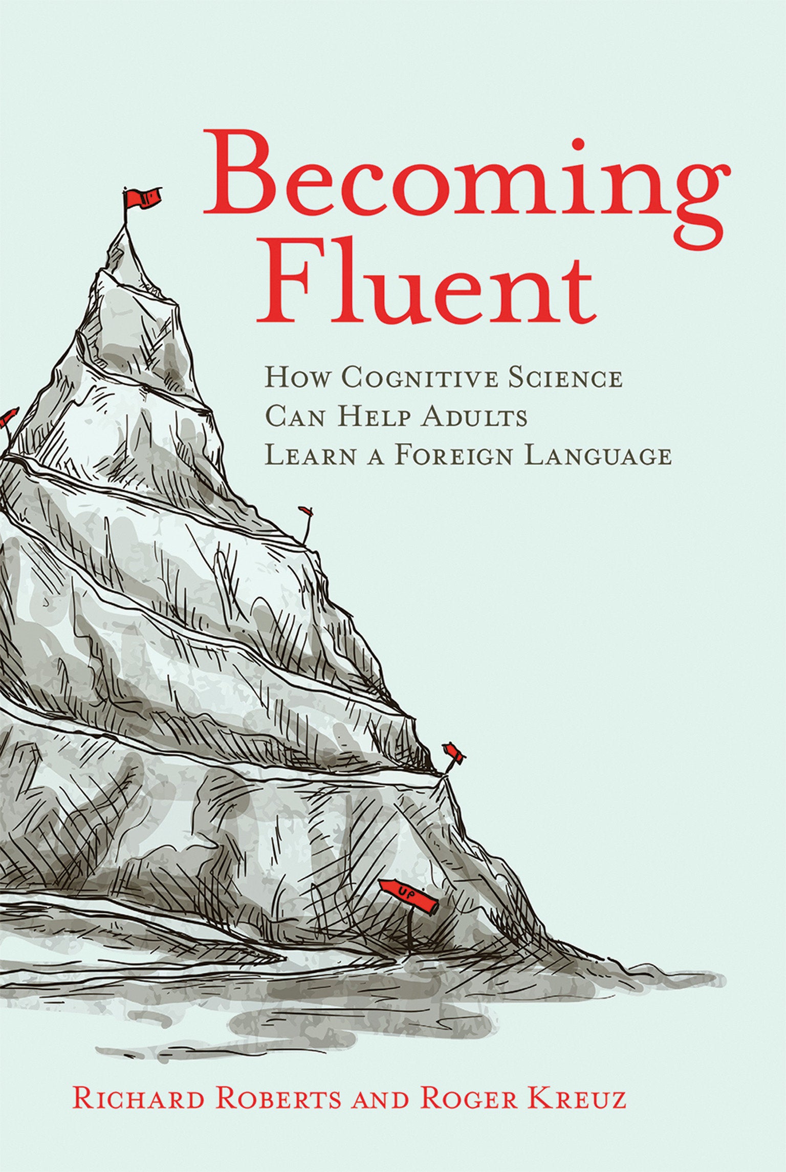 Becoming Fluent - How Cognitive Science Can Help Adults Learn a Foreign Language